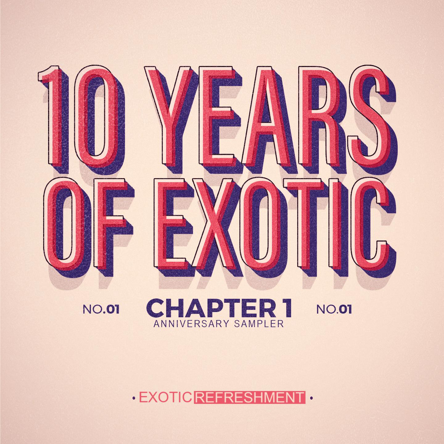 Постер альбома 10 Years of Exotic - Chapter 1