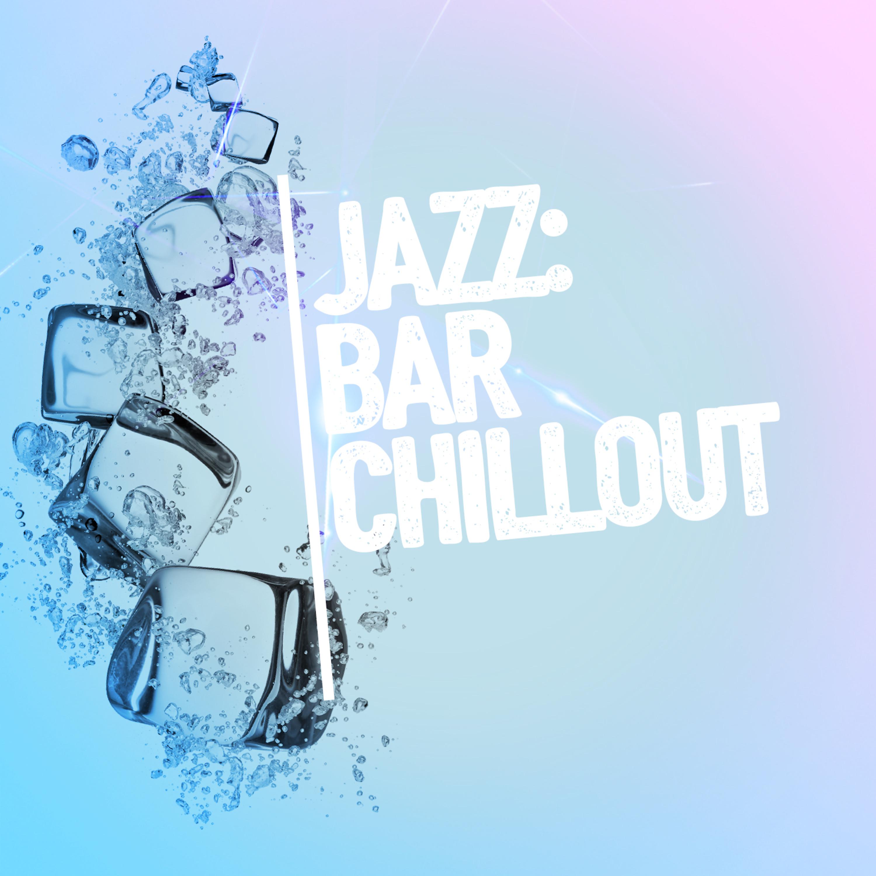 Постер альбома Jazz: Bar Chillout