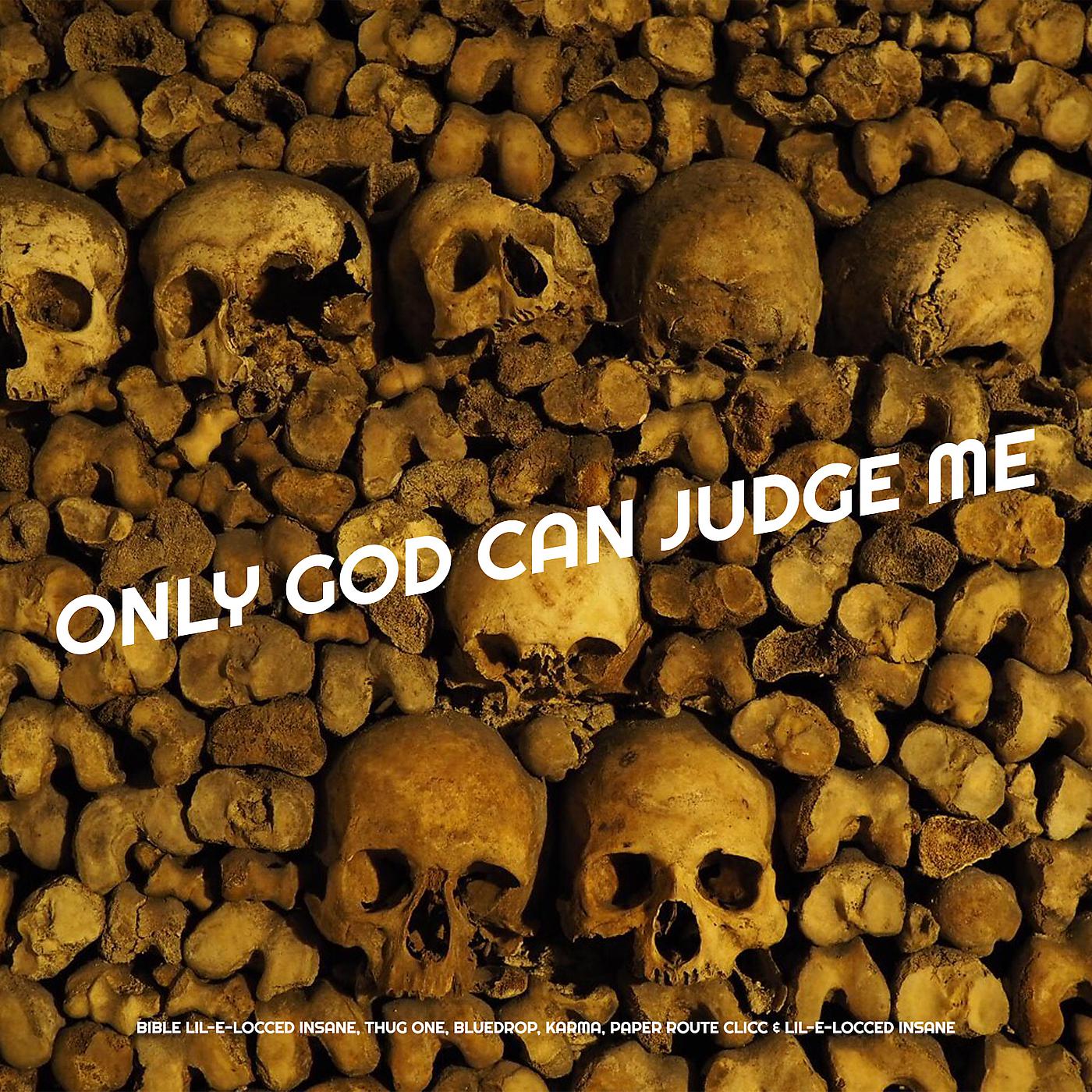 Постер альбома Only God Can Judge Me
