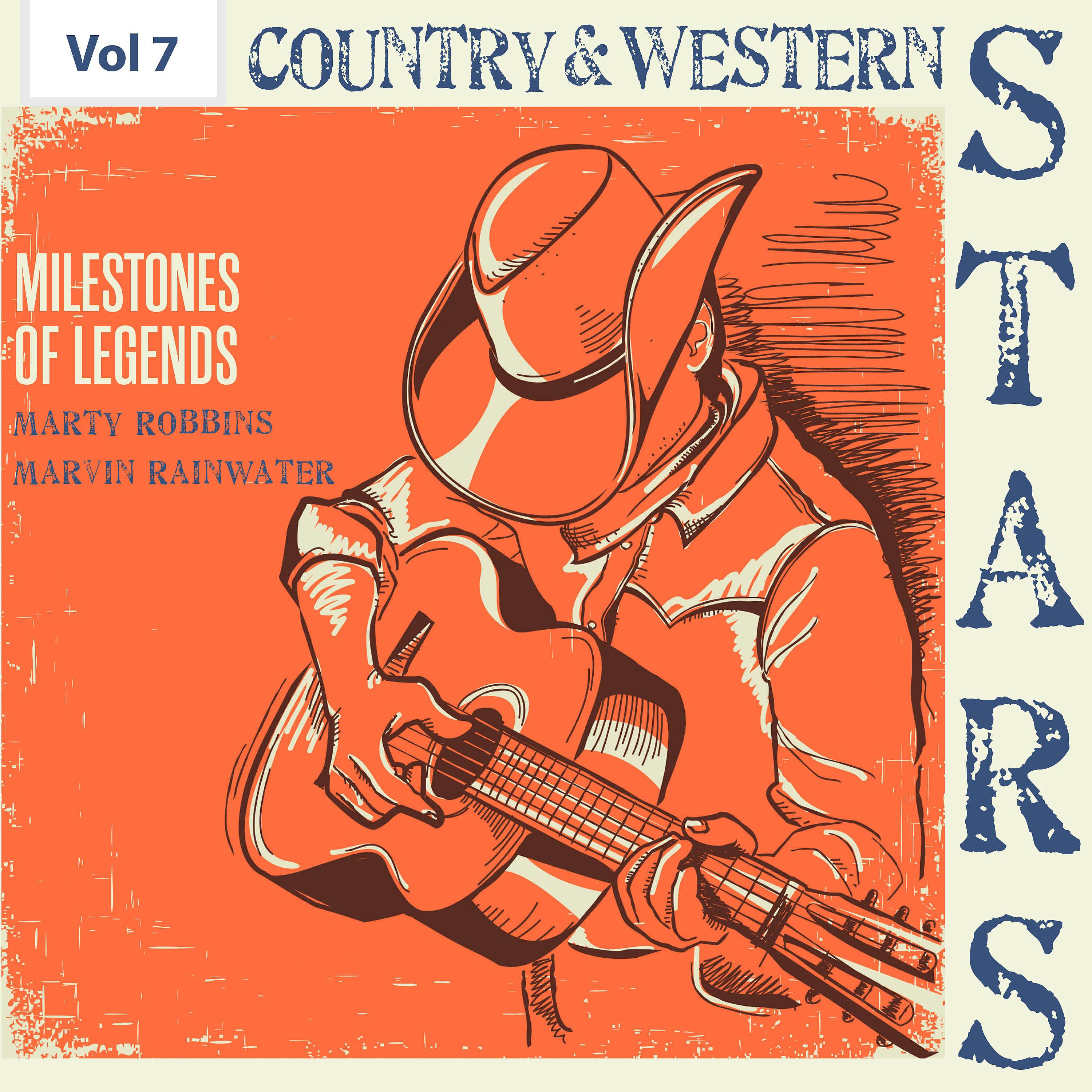 Постер альбома Milestones of Legends - Country & Western Stars, Vol. 7