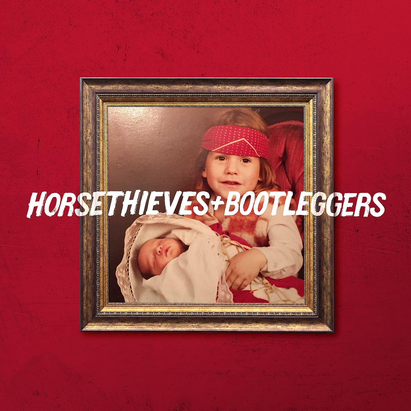 Постер альбома Horsethieves & Bootleggers