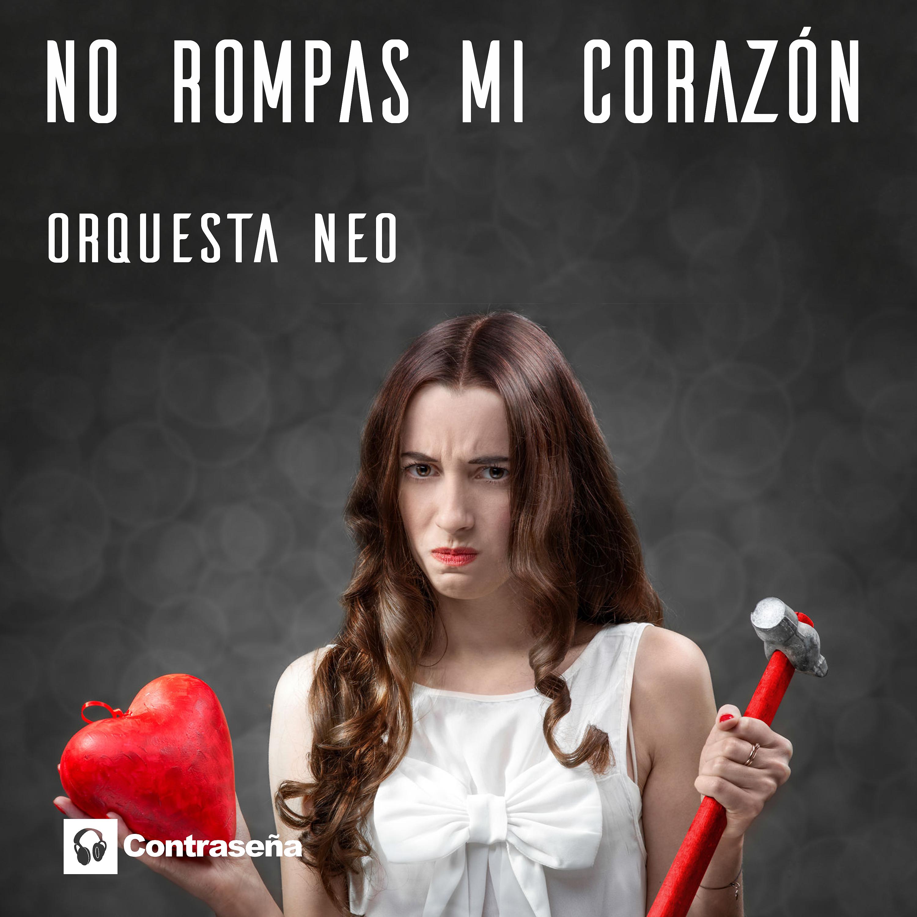 Постер альбома No Rompas Mi Corazon