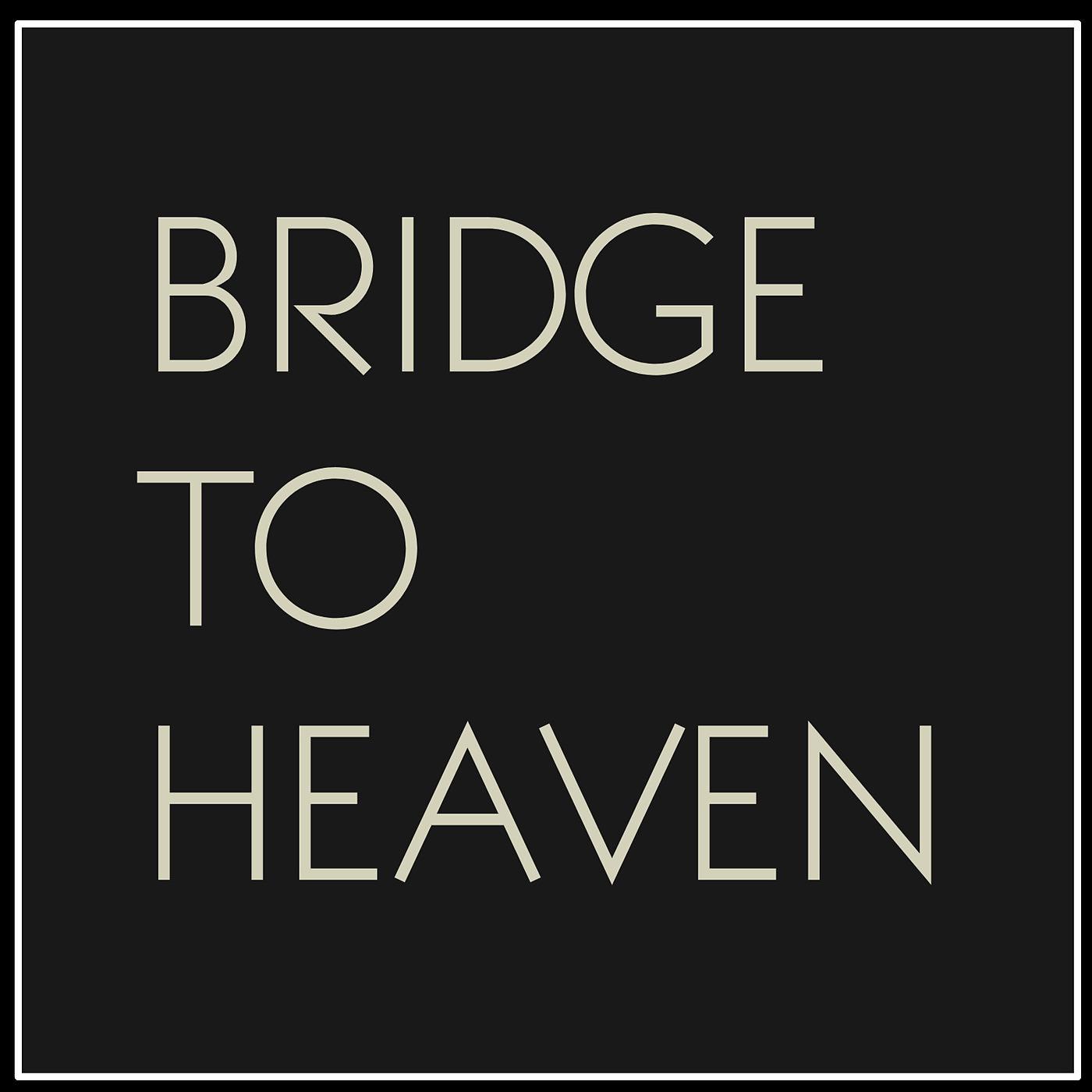 Постер альбома Bridge to Heaven