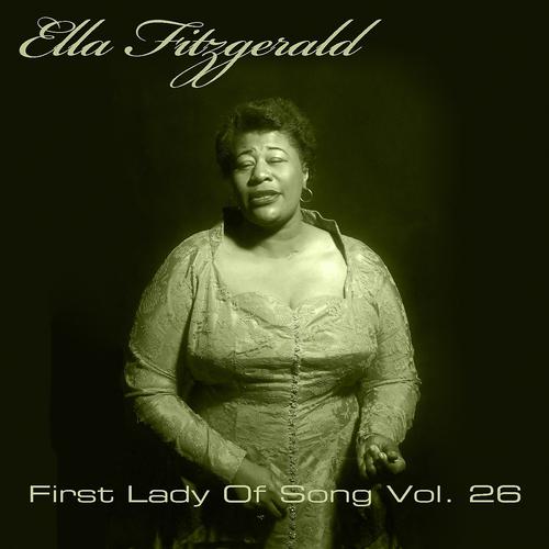 Постер альбома Ella Fitzgerald First Lady Of Song, Vol. 26