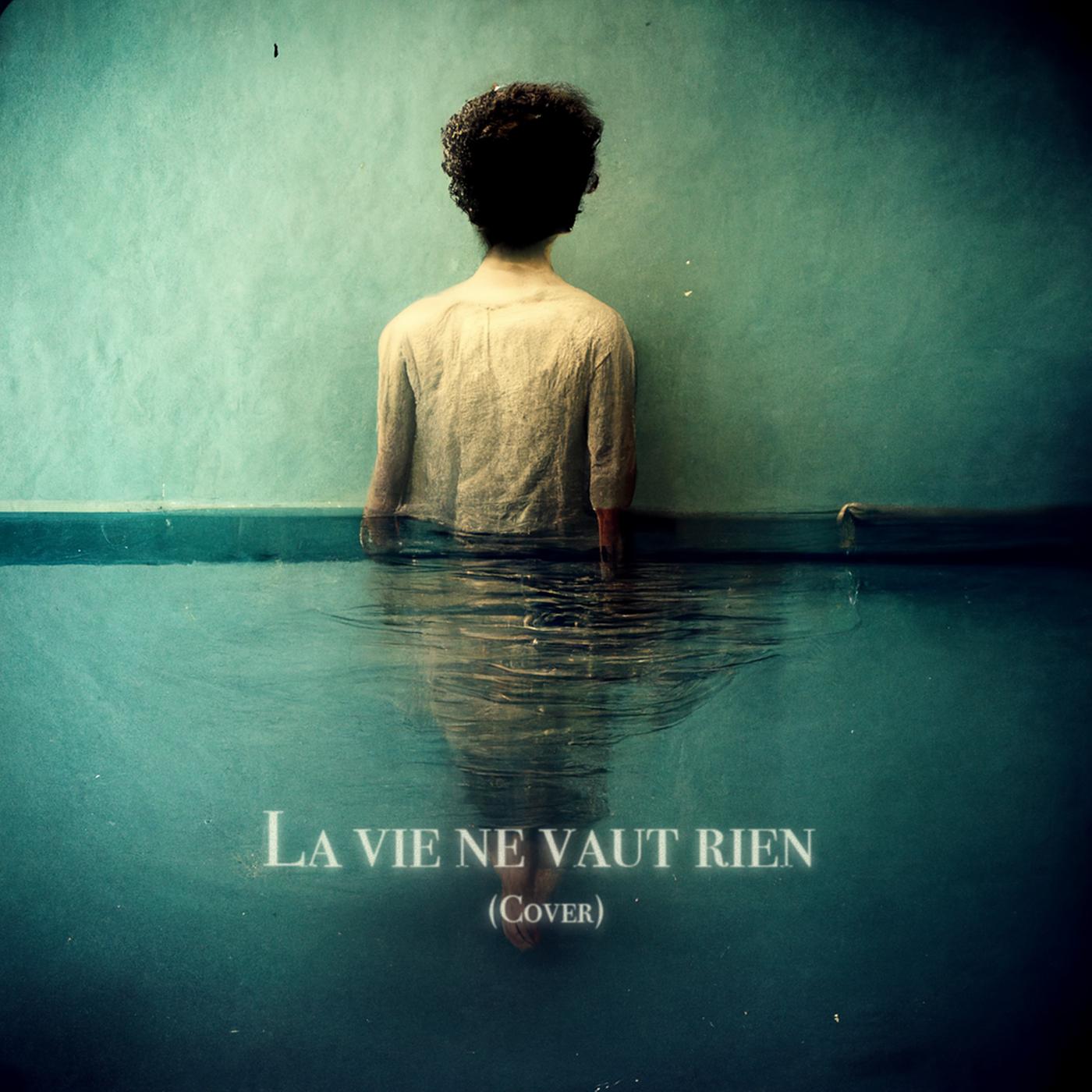 Постер альбома La vie ne vaut rien (Cover)