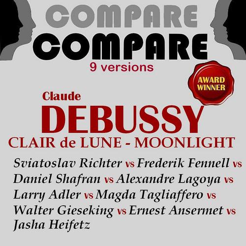 Постер альбома Debussy: Clair de lune, Richter vs. Fennell vs. Shafran vs. Lagoya vs. Adler vs. Ansermet vs. Gieseking vs. Tagliaffero vs. Heifetz (Compare 9 Versions)