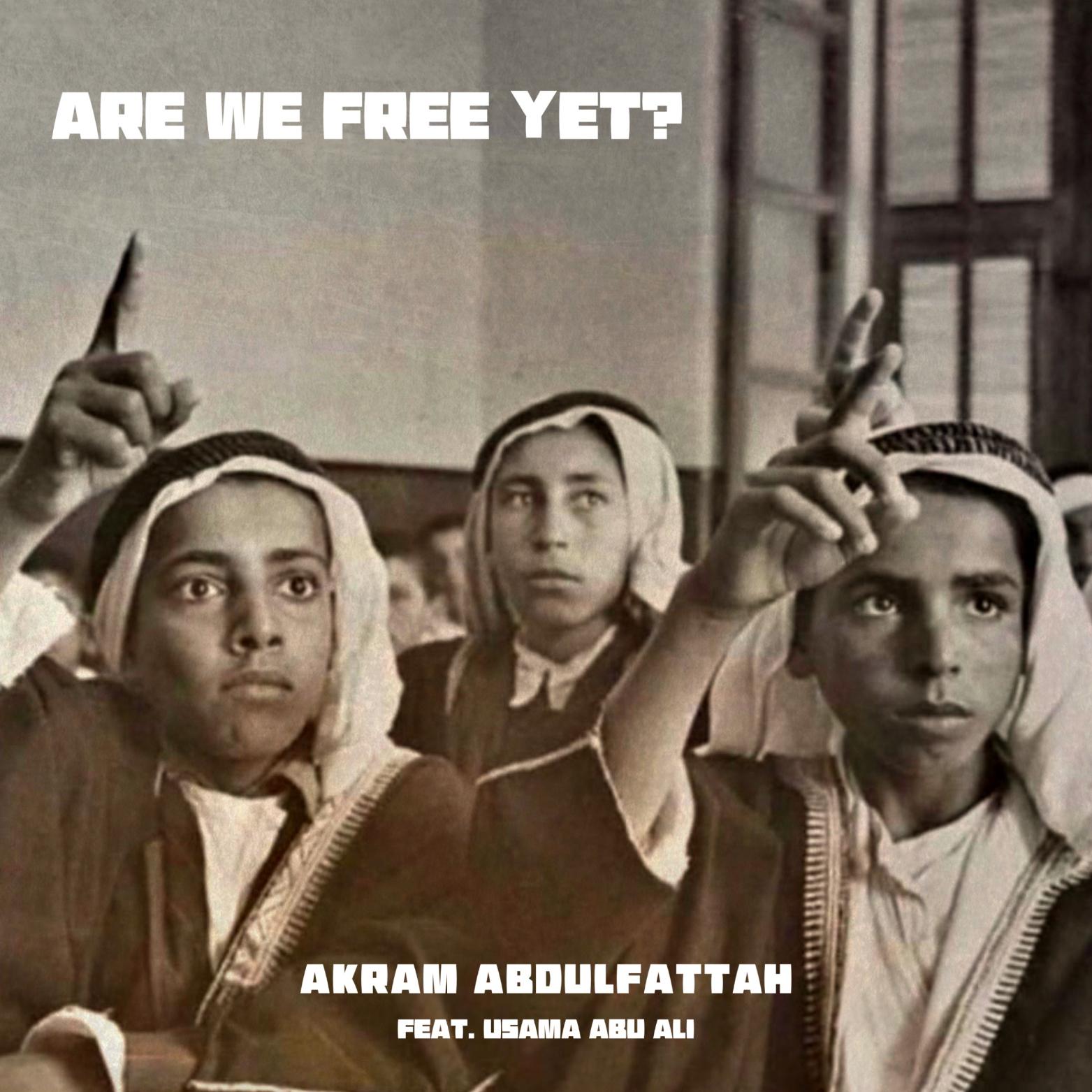 Постер альбома Are We Free Yet? (feat. Usama Abu Ali)
