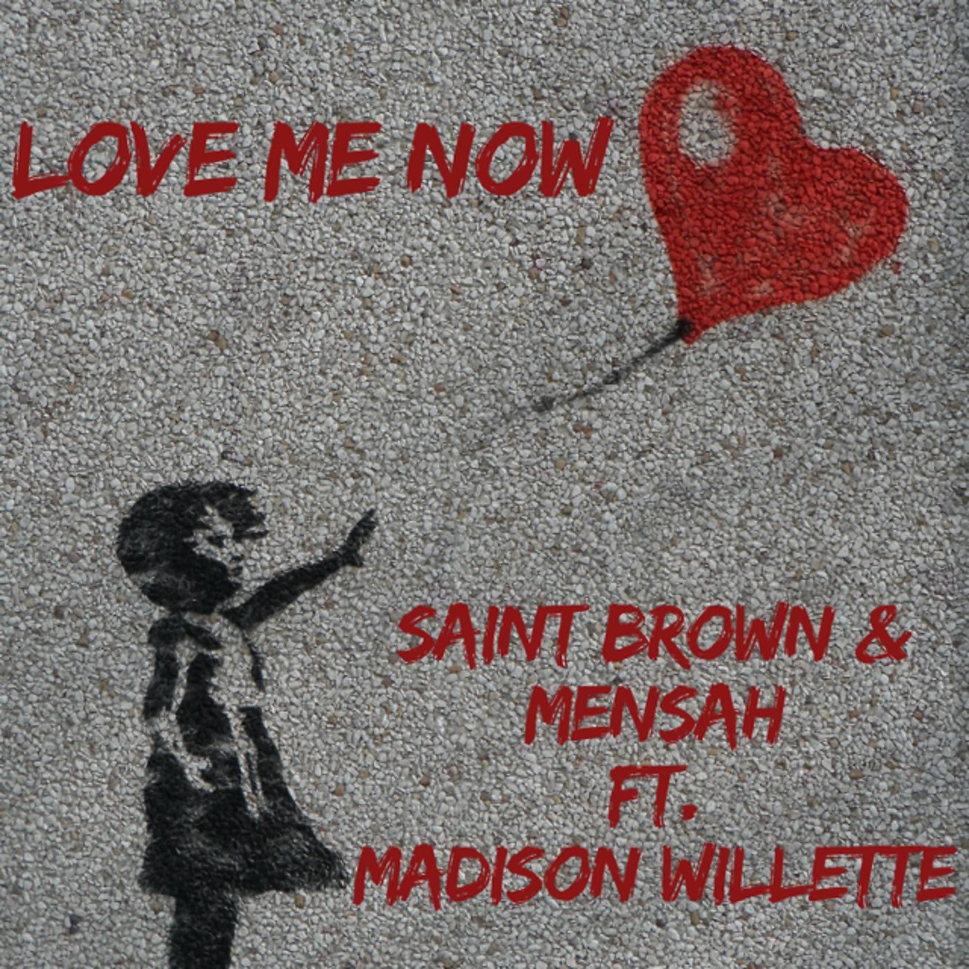 Постер альбома Love Me Now (feat. Madison Willette)