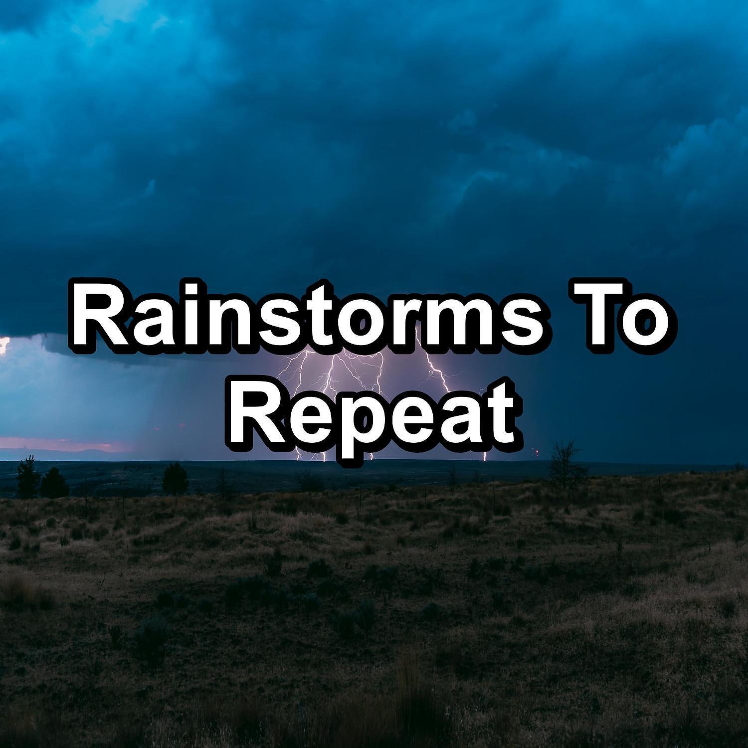 Постер альбома Rainstorms To Repeat