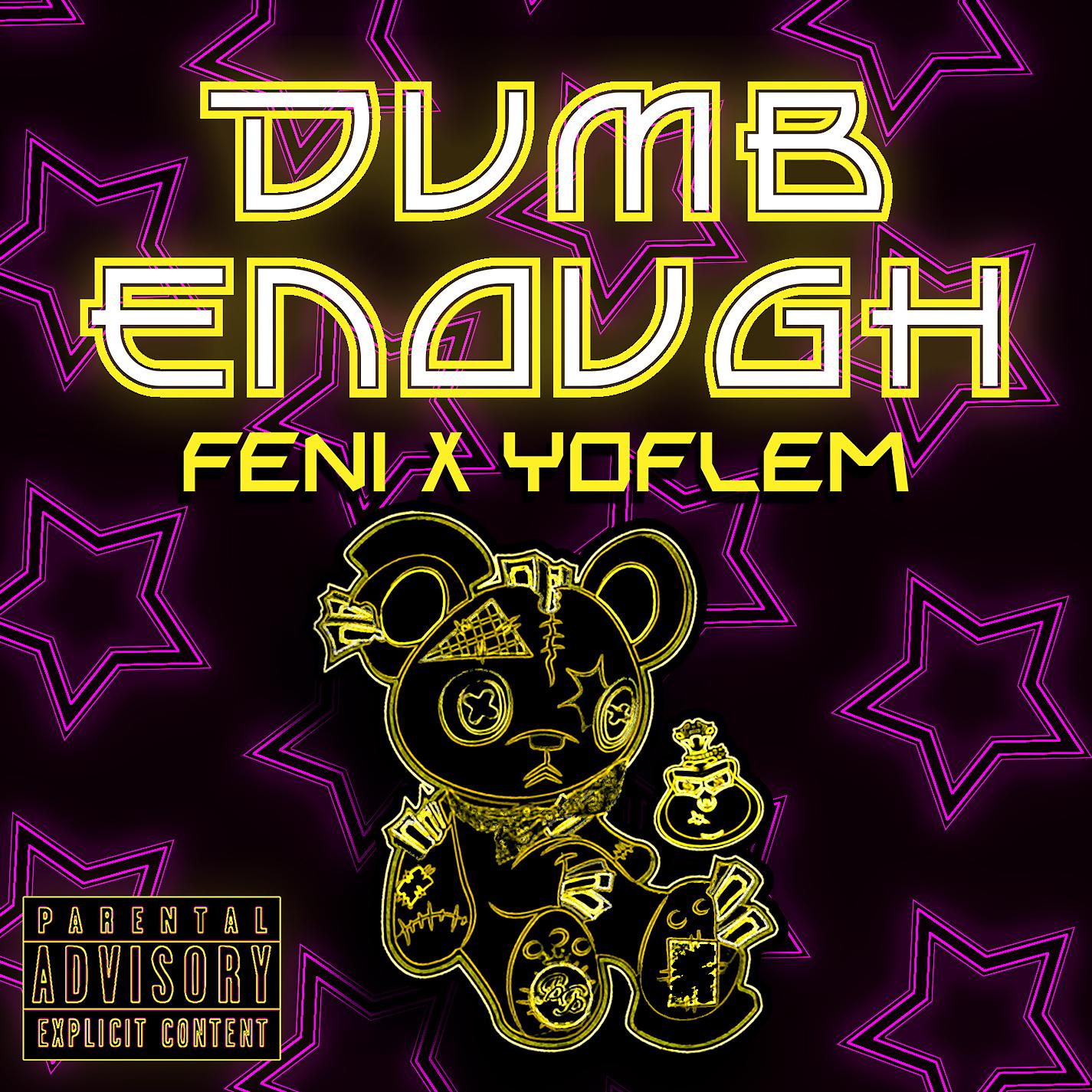 Постер альбома Dumb Enough (feat. Yoflem)
