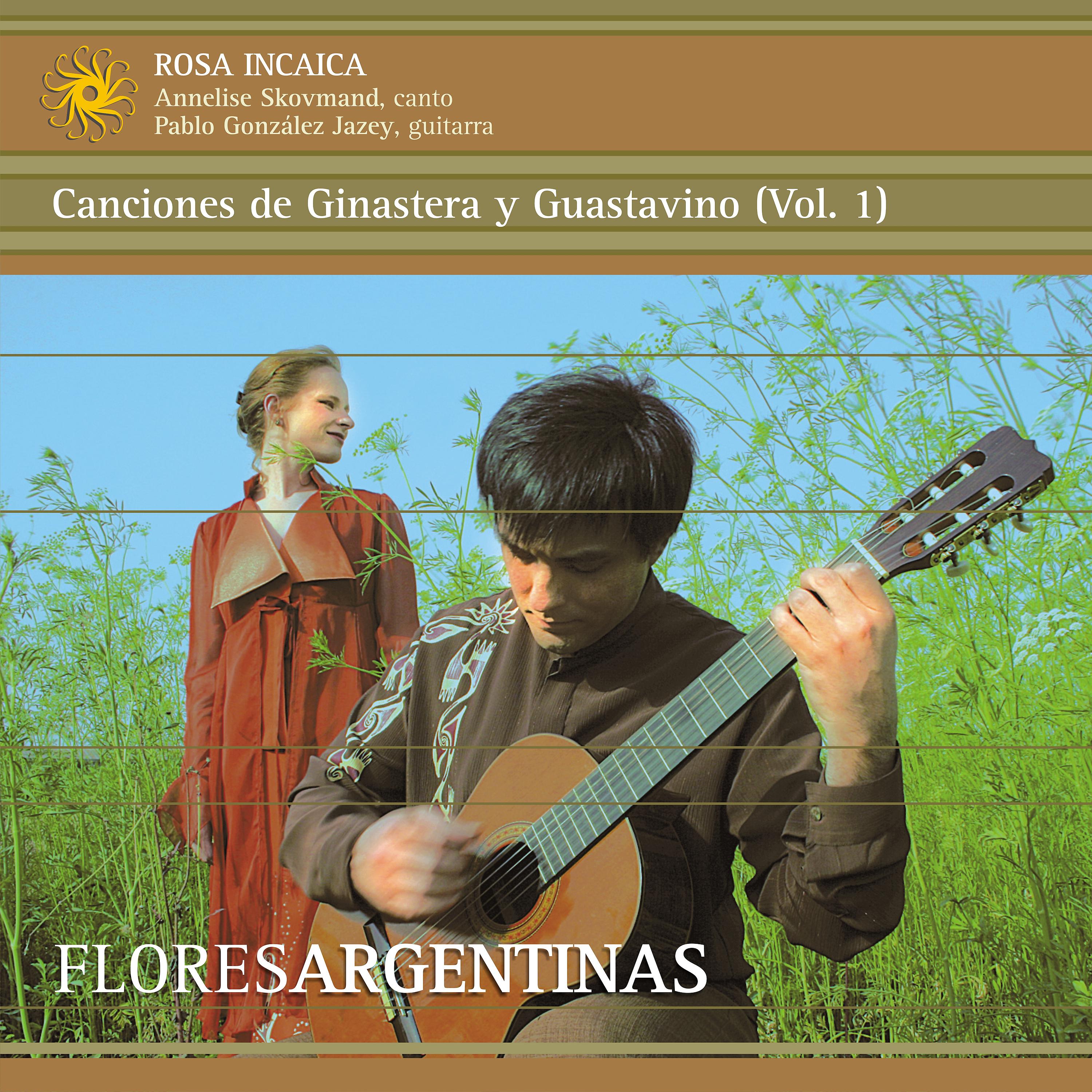 Постер альбома Canciones de Ginastera y Guastavino, Vol. 1: Flores Argentinas