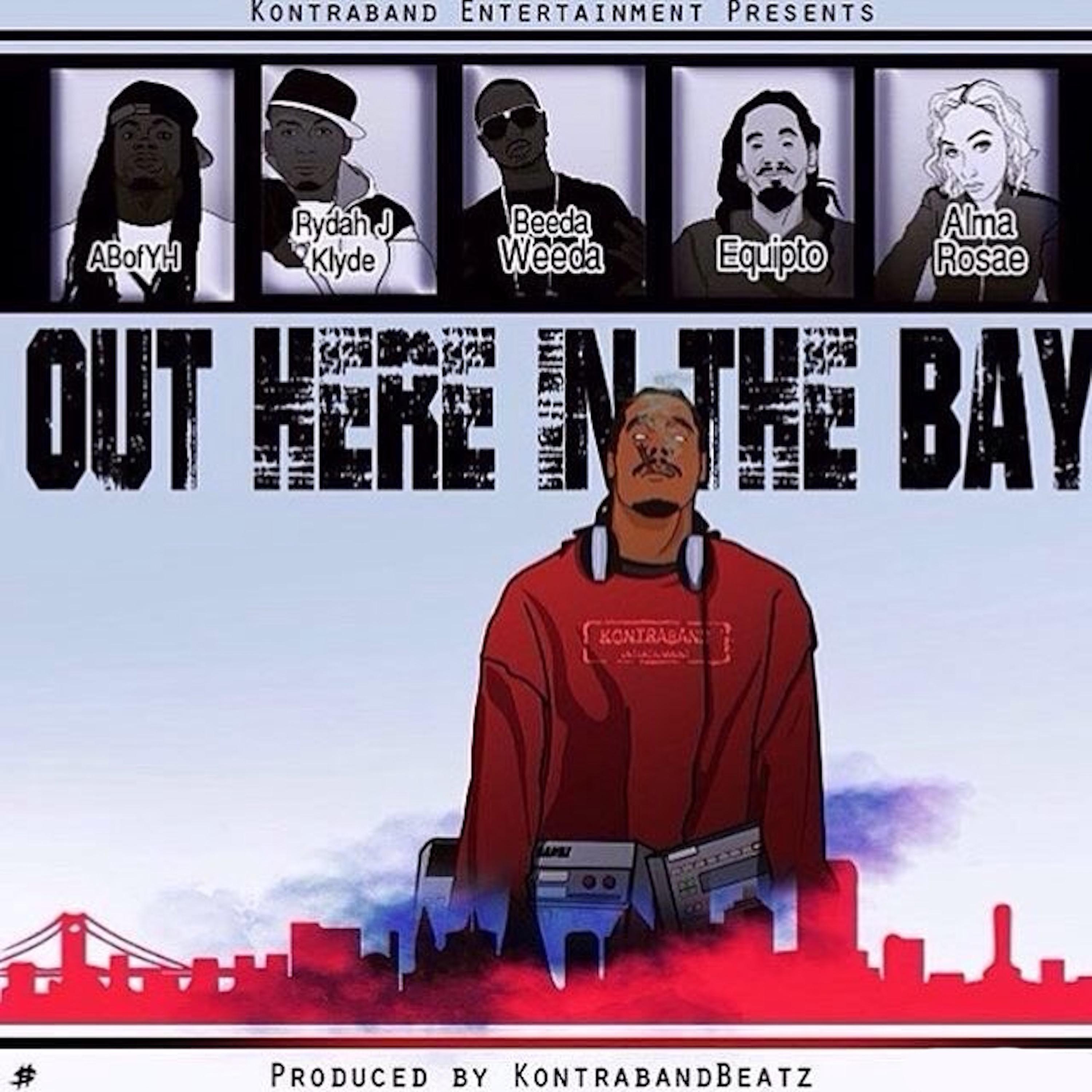 Постер альбома Out Here in the Bay (feat. Ab, Rydah J Klyde, Beeda Weeda, Equipto & Alma Rosae)