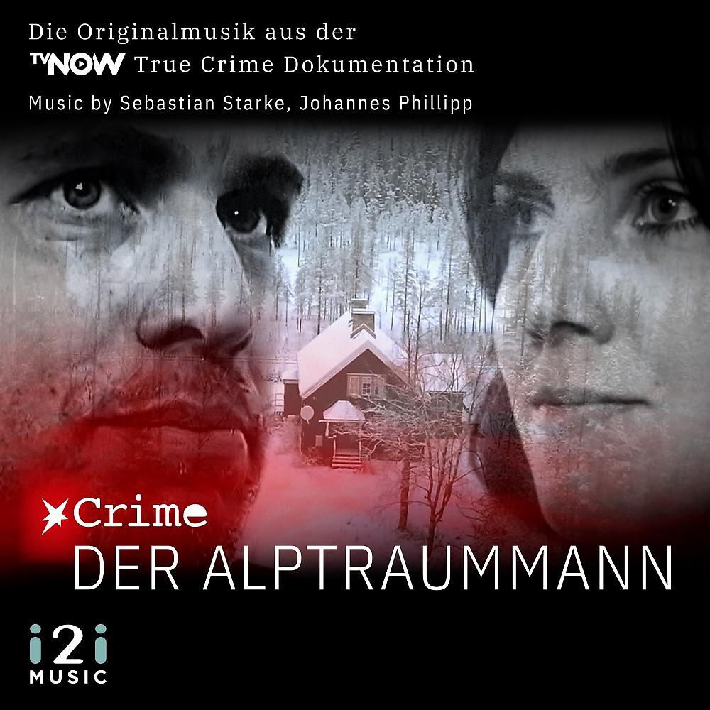 Постер альбома Der Alptraummann (Die Originalmusik aus der TV NOW True Crime Dokumentation)