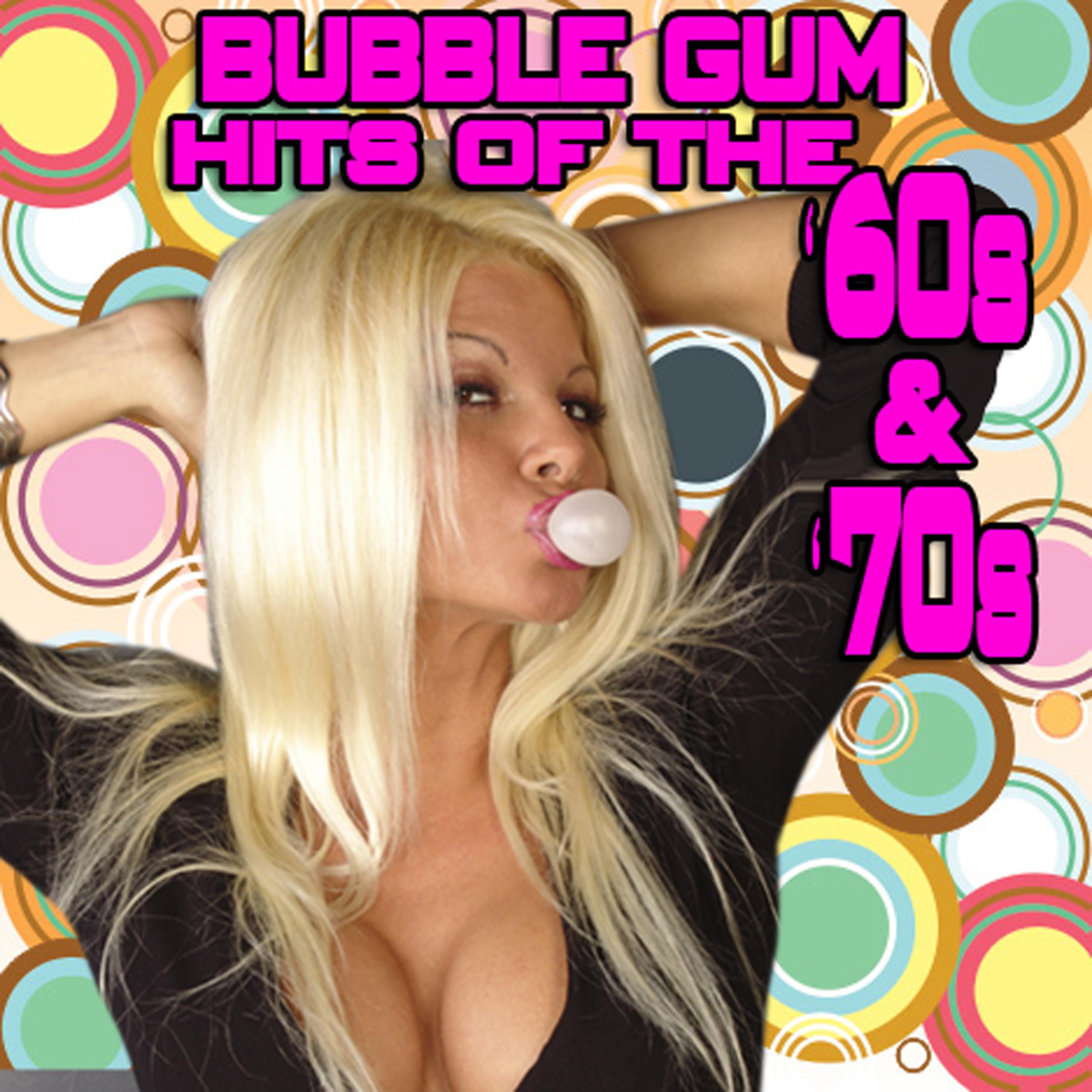 Постер альбома Bubble Gum Hits Of The '60s & '70s (Re-Recorded / Remastered Versions)