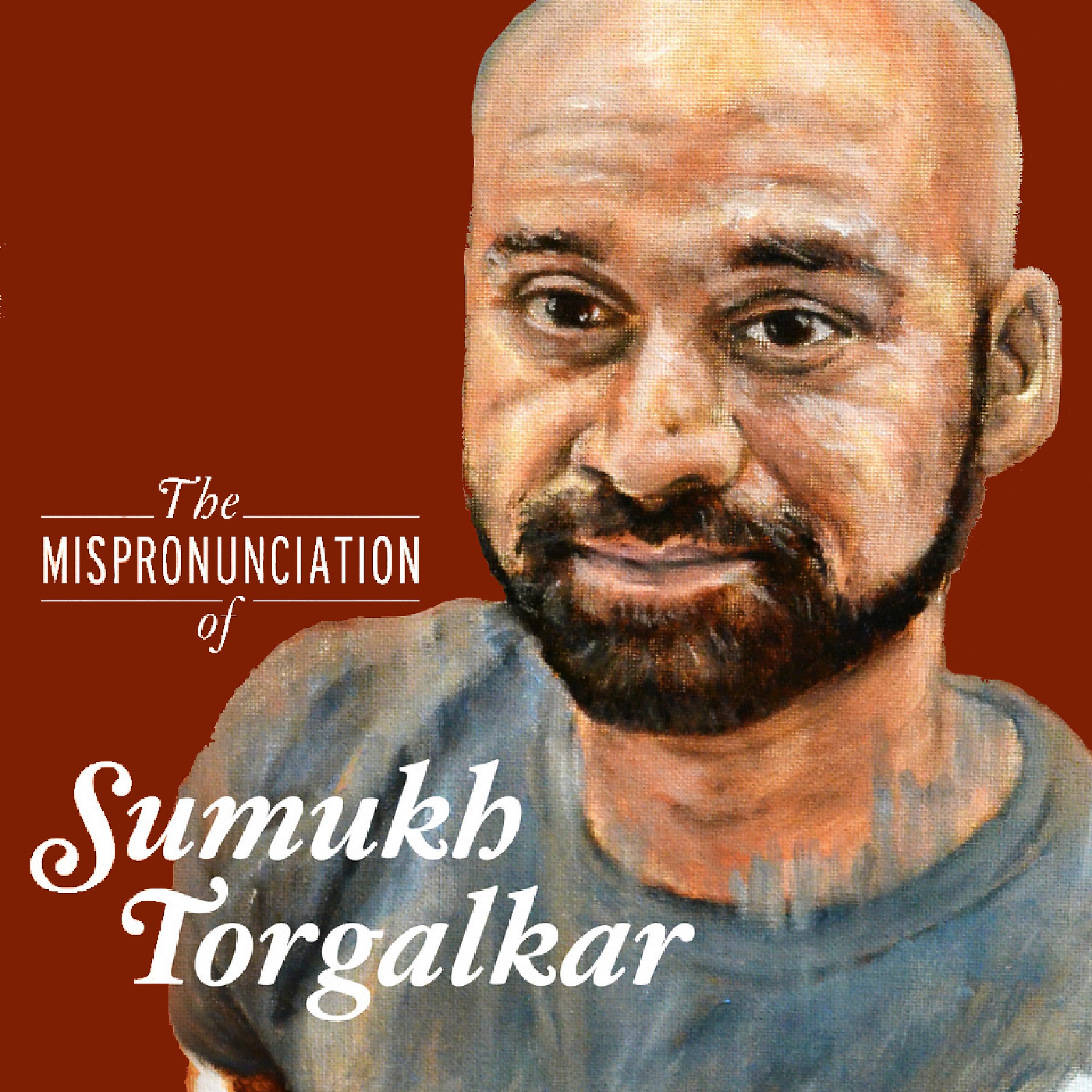 Постер альбома The Mispronunciation of Sumukh Torgalkar
