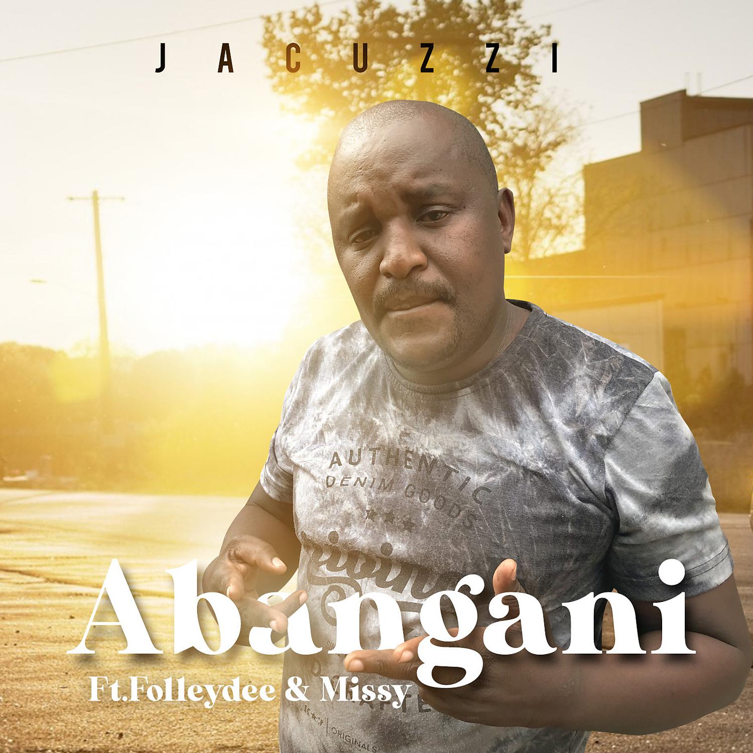 Постер альбома Abangani (feat. Folley Dee & Missy)