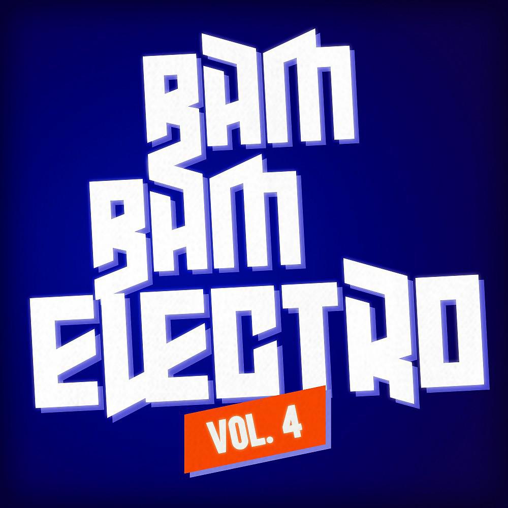 Постер альбома Bam Bam Electro, Vol. 4
