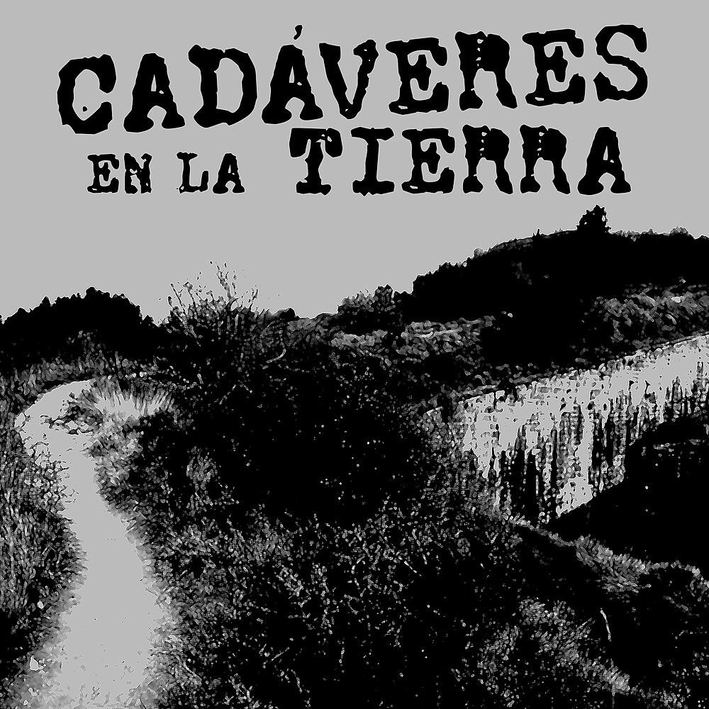 Постер альбома Cadáveres En La Tierra