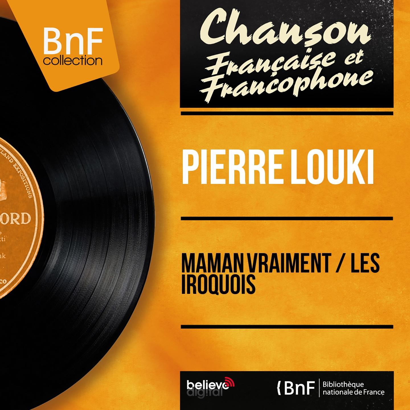Постер альбома Maman vraiment / Les iroquois (Mono Version)