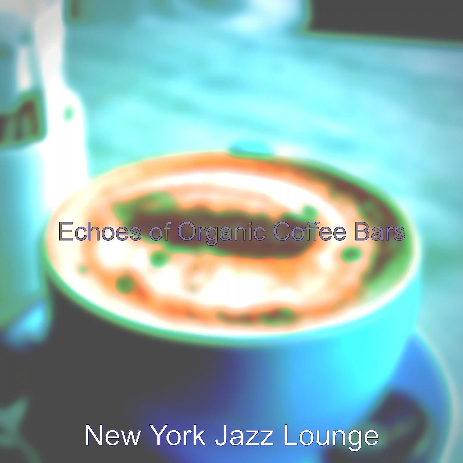 Постер альбома Echoes of Organic Coffee Bars