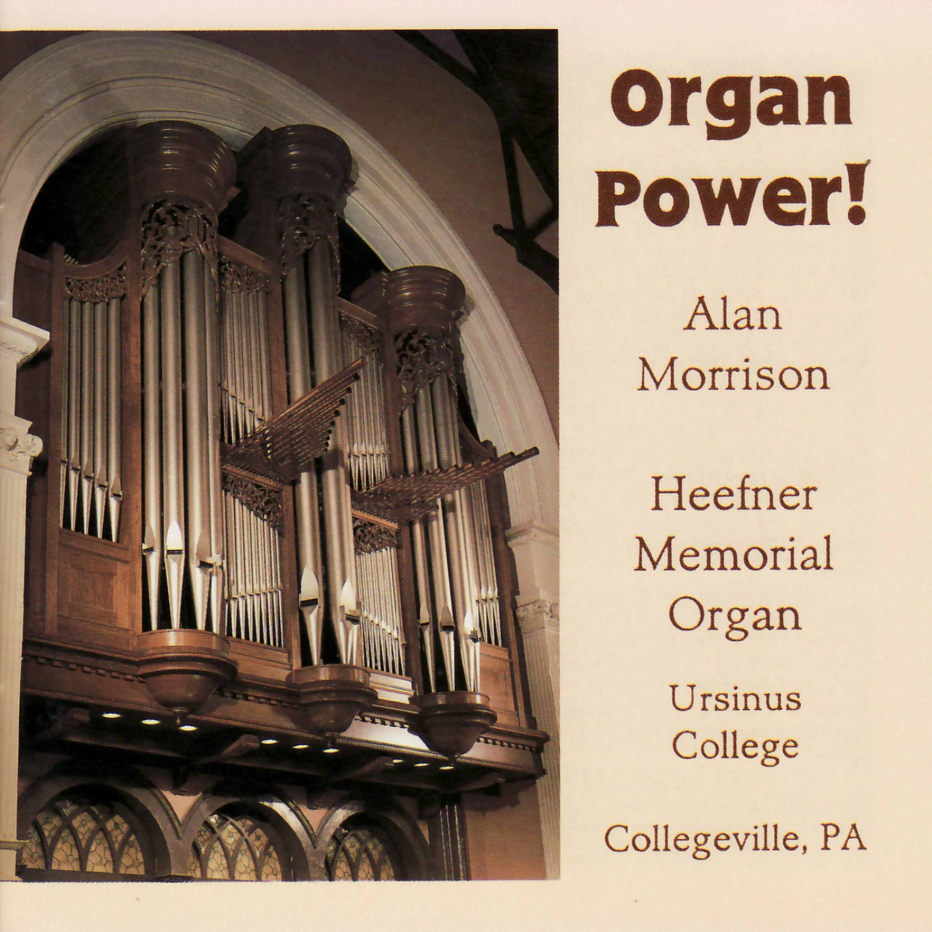 Постер альбома Organ Power! - Alan Morrison Plays the Heefner Memorial Organ