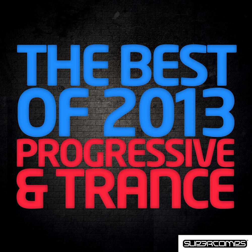 Постер альбома The Best Of 2013 - Progressive & Trance