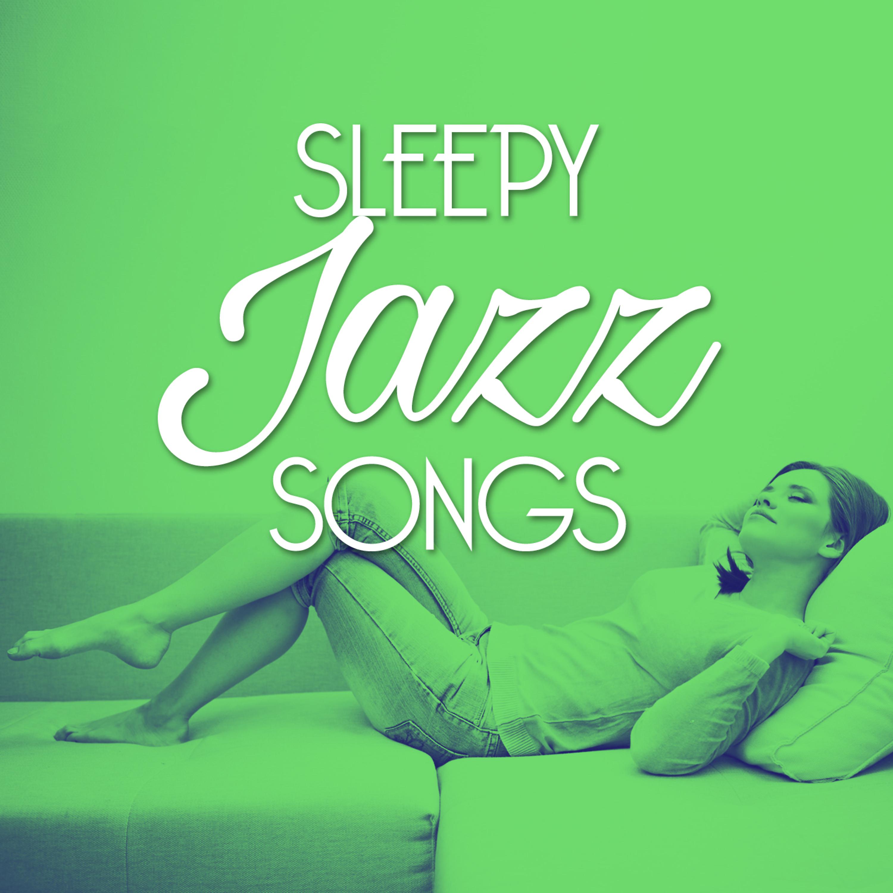 Постер альбома Sleepy Jazz Songs