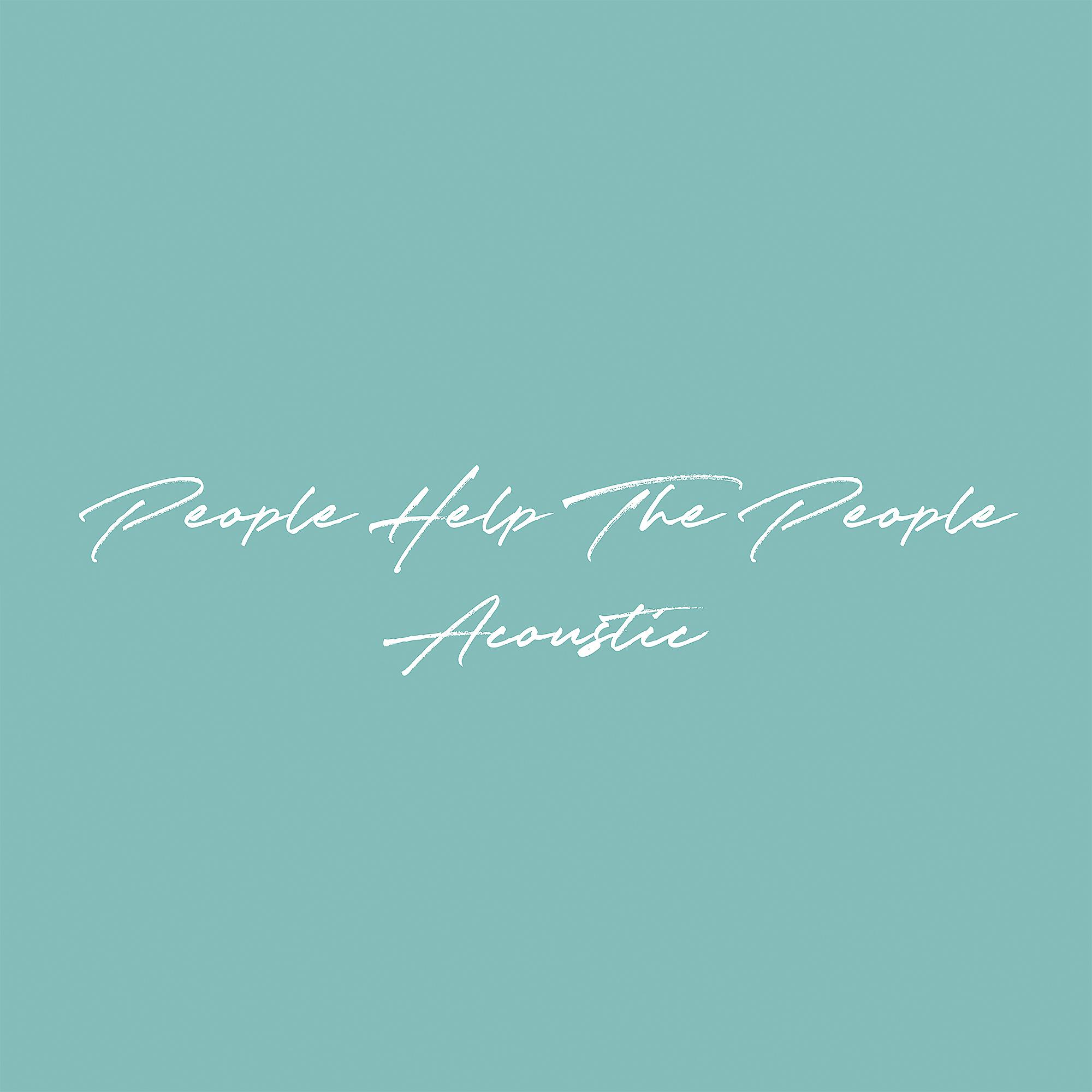 Постер альбома People Help The People (Acoustic)