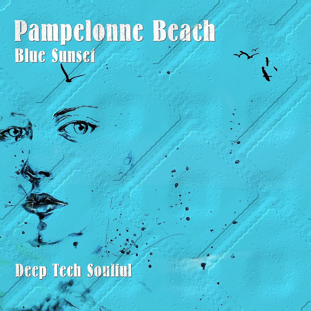 Постер альбома Pampelonne Beach Blue Sunset: Deep Tech Soulful