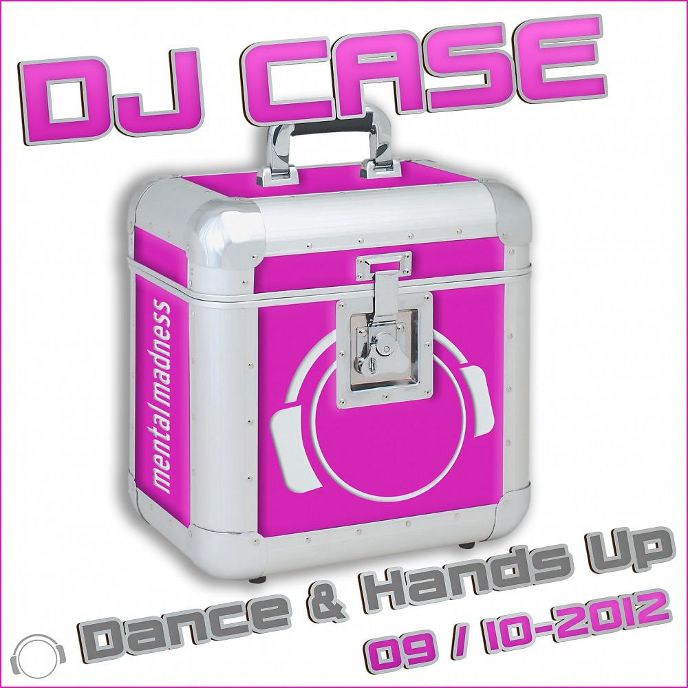 Постер альбома DJ Case Dance & Hands Up: 09-2012 / 10-2012