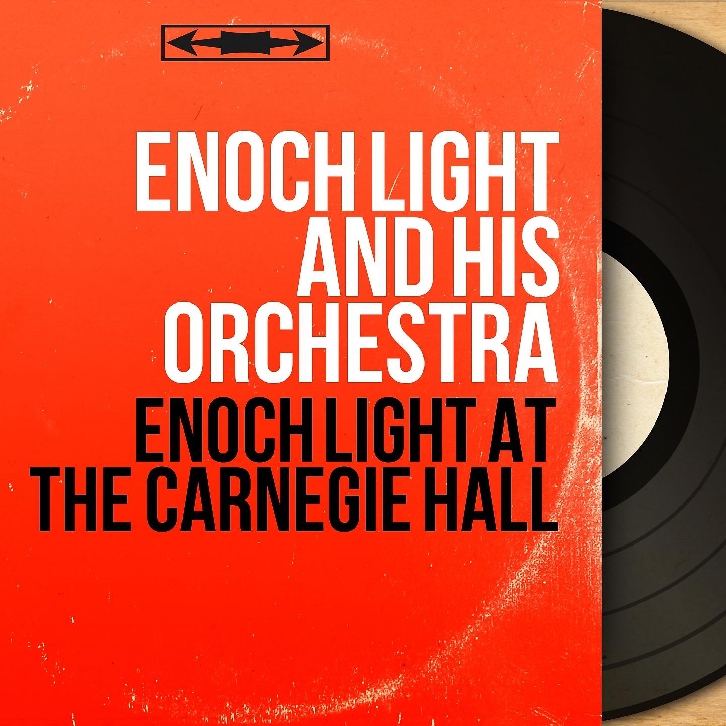 Постер альбома Enoch Light At the Carnegie Hall