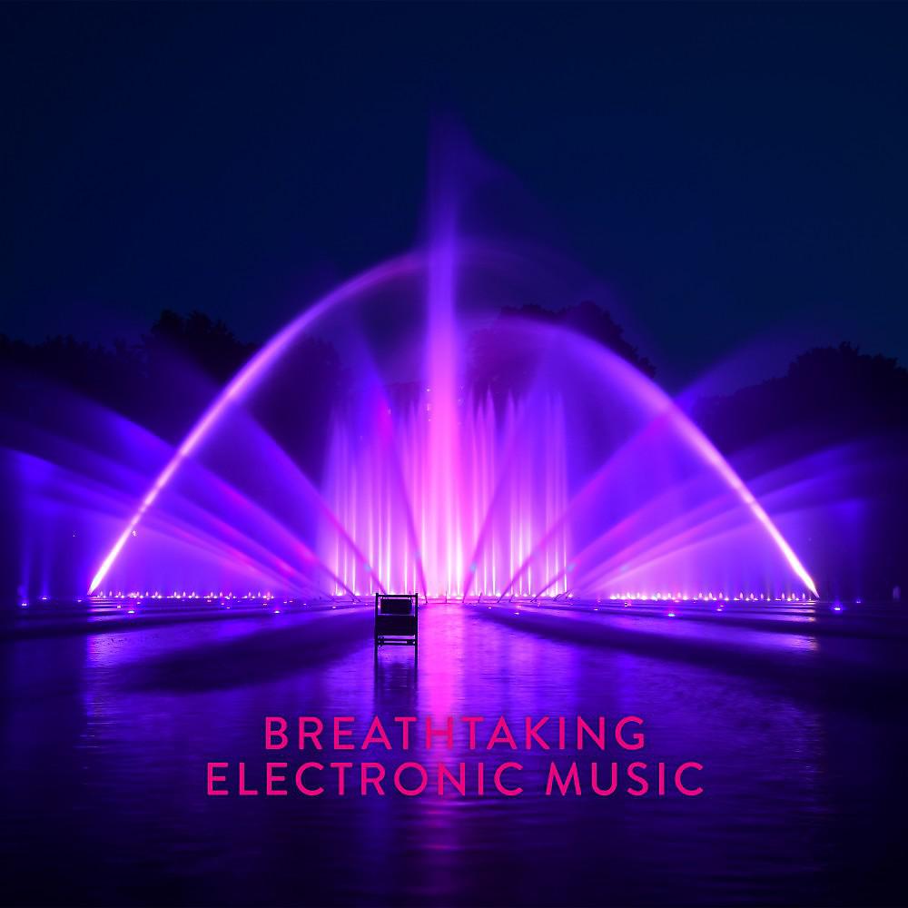 Постер альбома Breathtaking Electronic Music