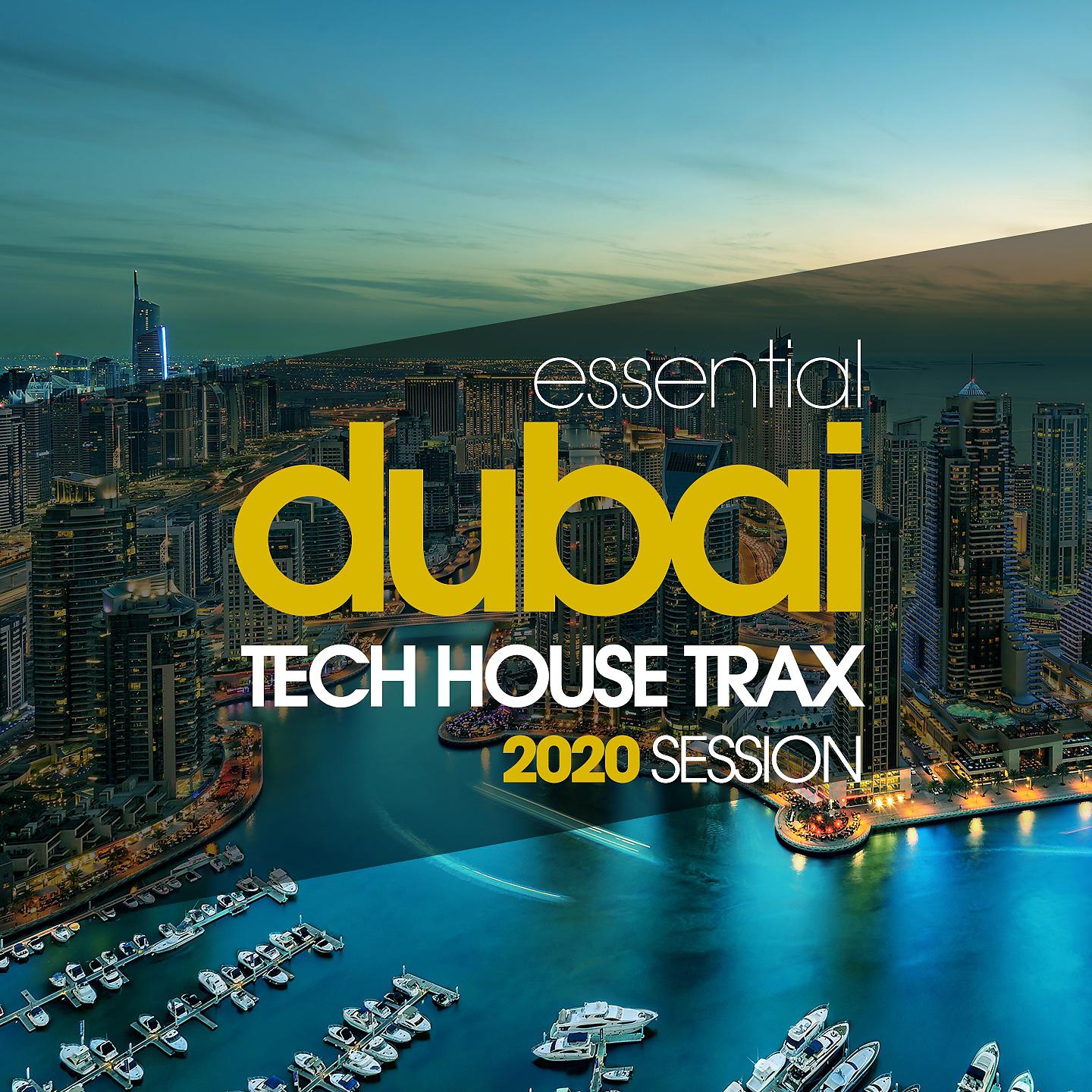 Постер альбома Essential Dubai Tech House Trax 2020 Session