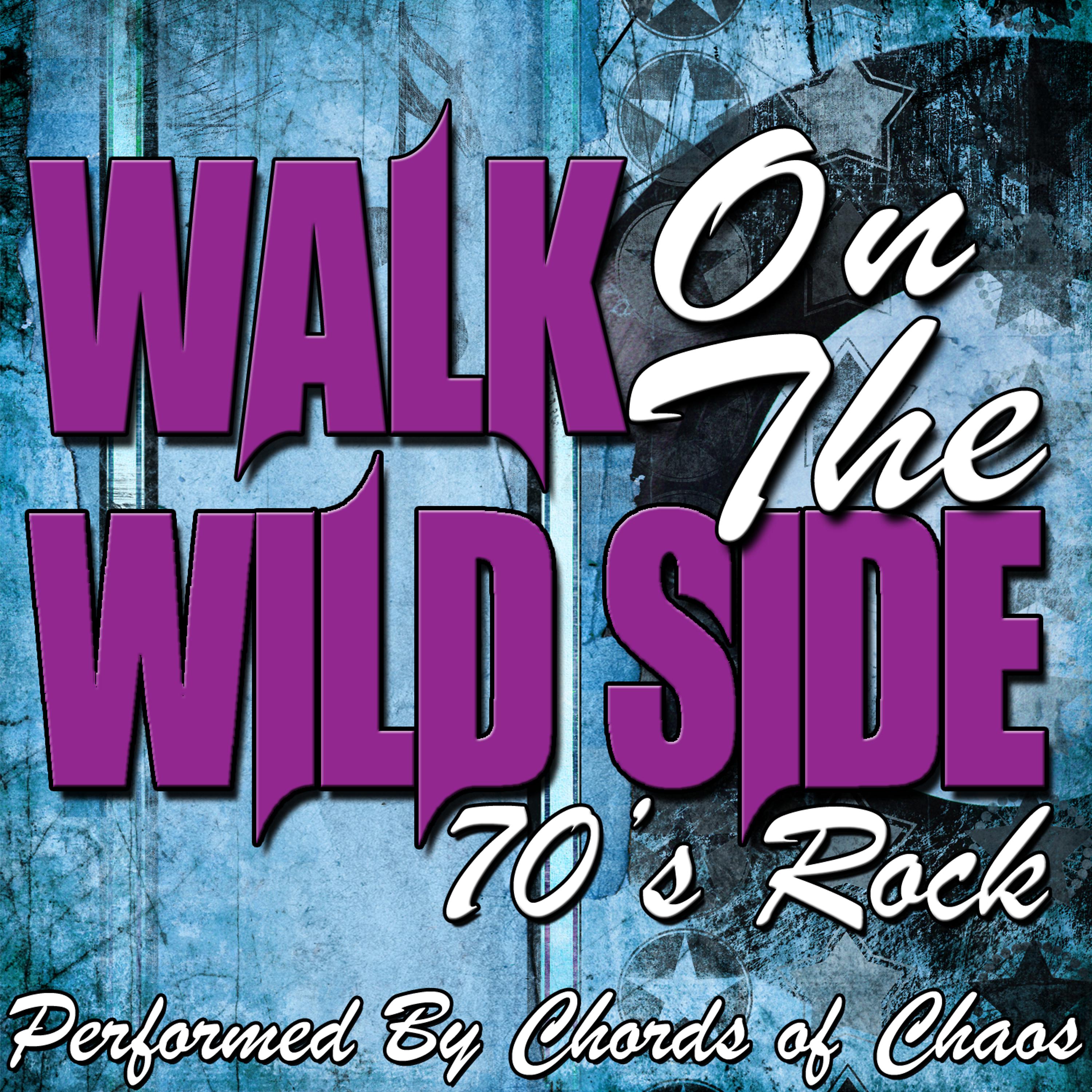 Постер альбома Walk On the Wild Side: 70's Rock