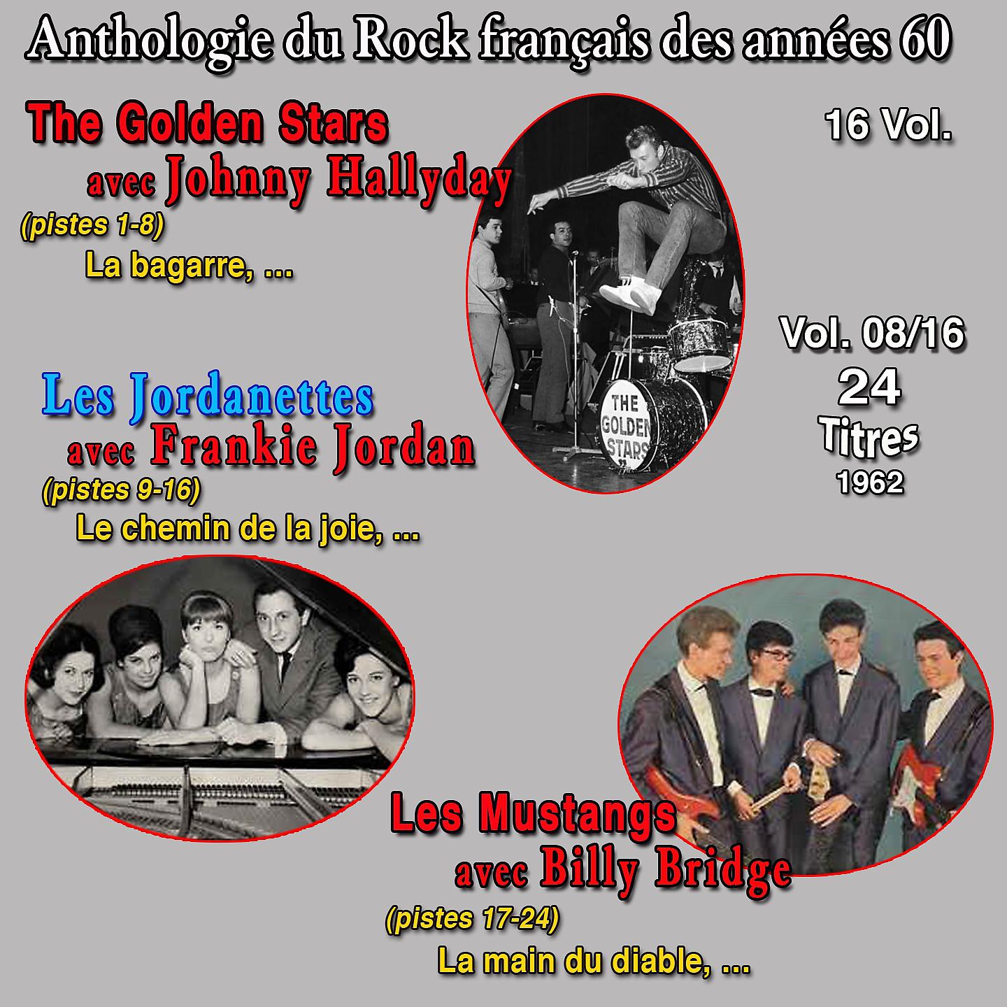 Постер альбома Anthologie des groupes de rock français des années 1960 - 16 Vol. Les golden stars - les jordanettes - les mustangs Vol. 8 / 16