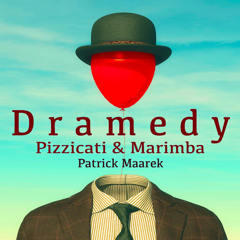 Постер альбома Dramedy Pizzicati and Marimba