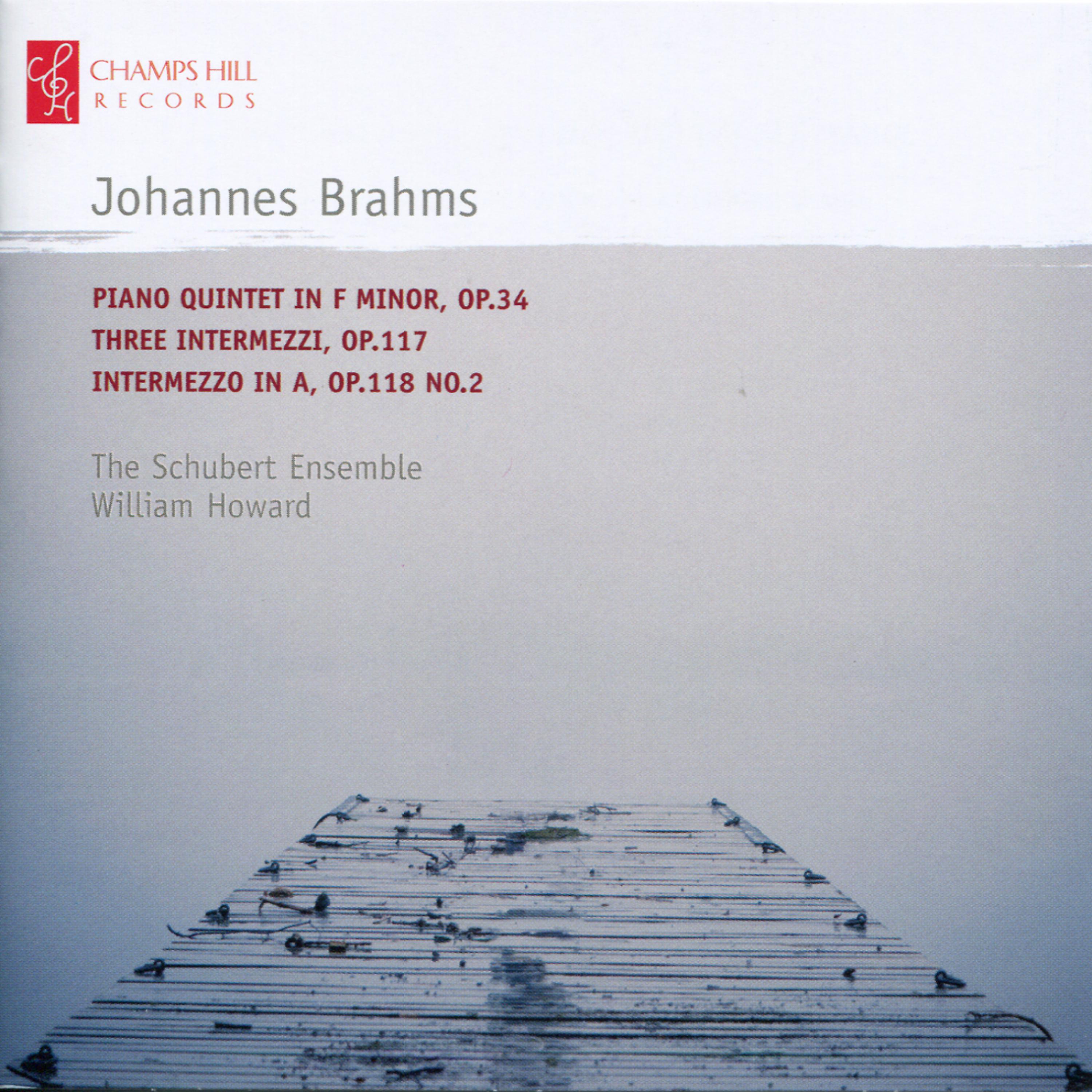 Постер альбома Brahms: Piano Quintet in F Minor, Three Intermezzi & Intermezzo No. 2 in A Major
