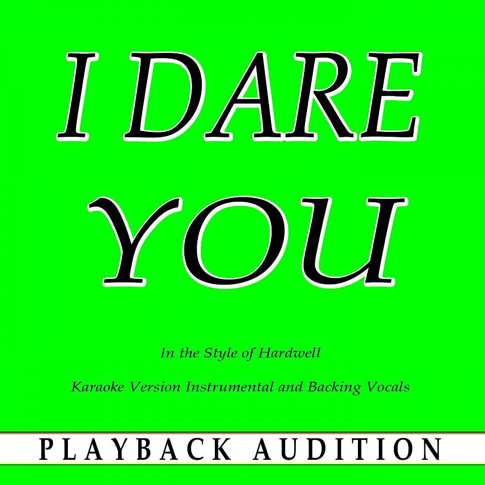 Постер альбома I Dare You (In the Style of Hardwell) [Karaoke Version]