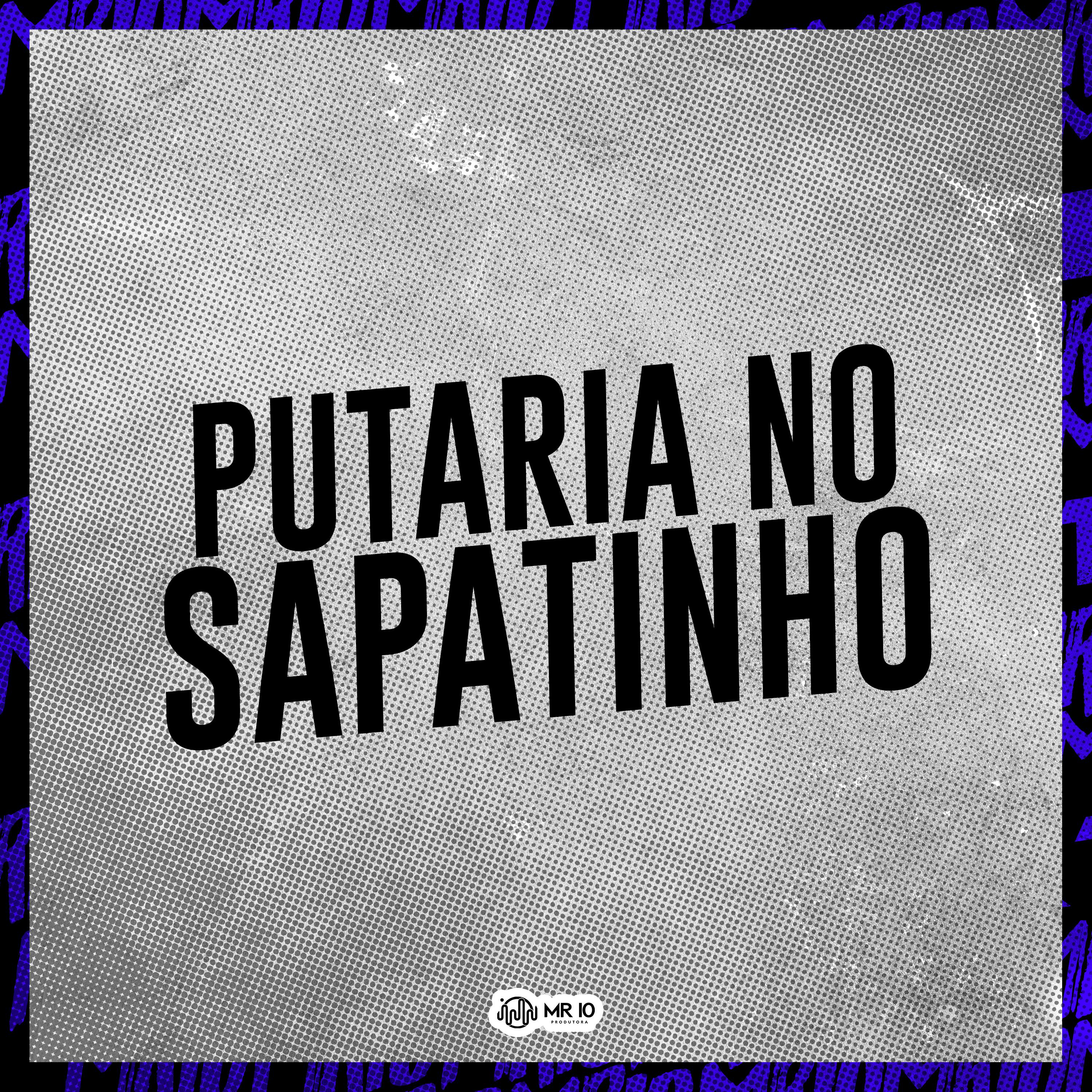 Постер альбома Putaria no Sapatinho