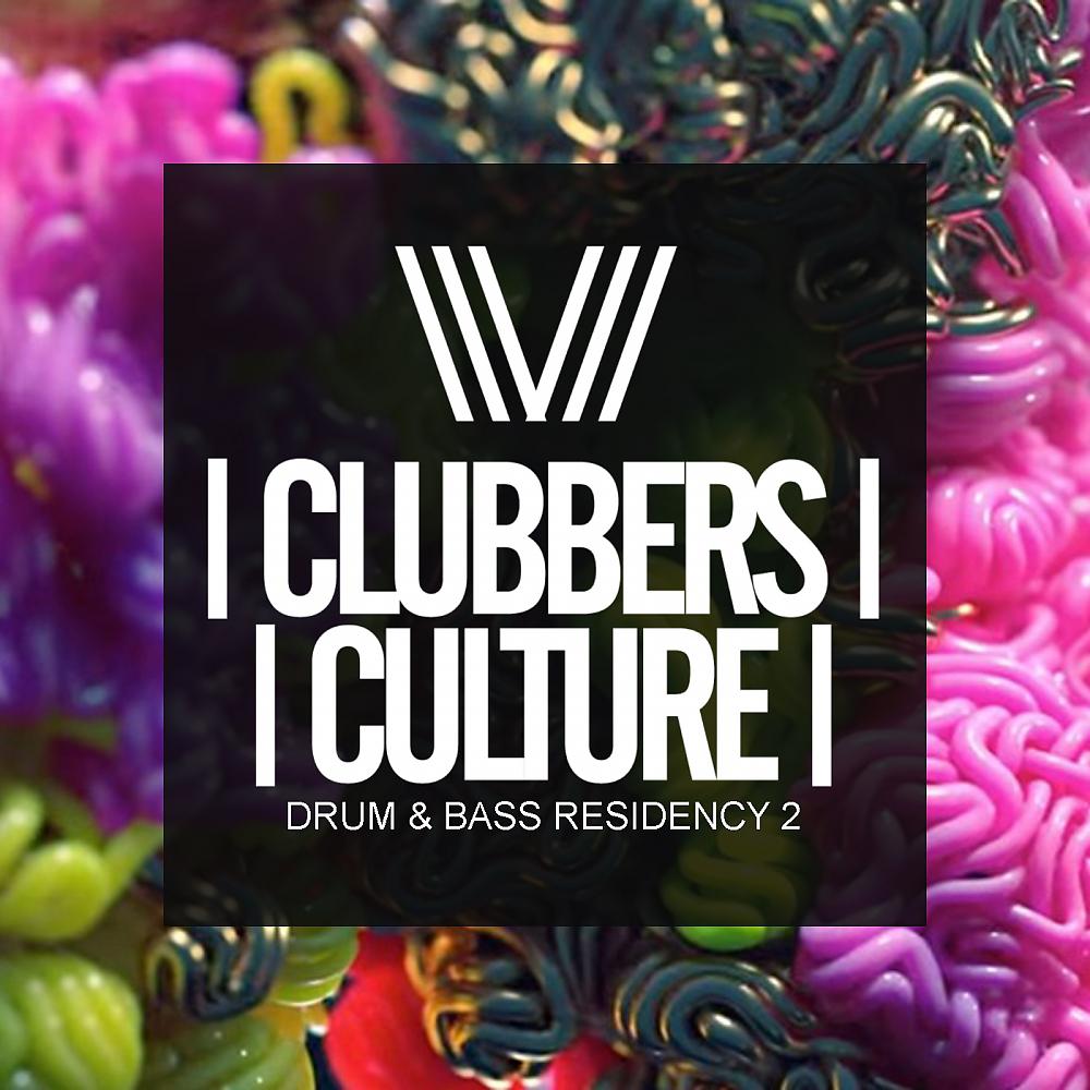 Постер альбома Clubbers Culture: Drum & Bass Residency 2