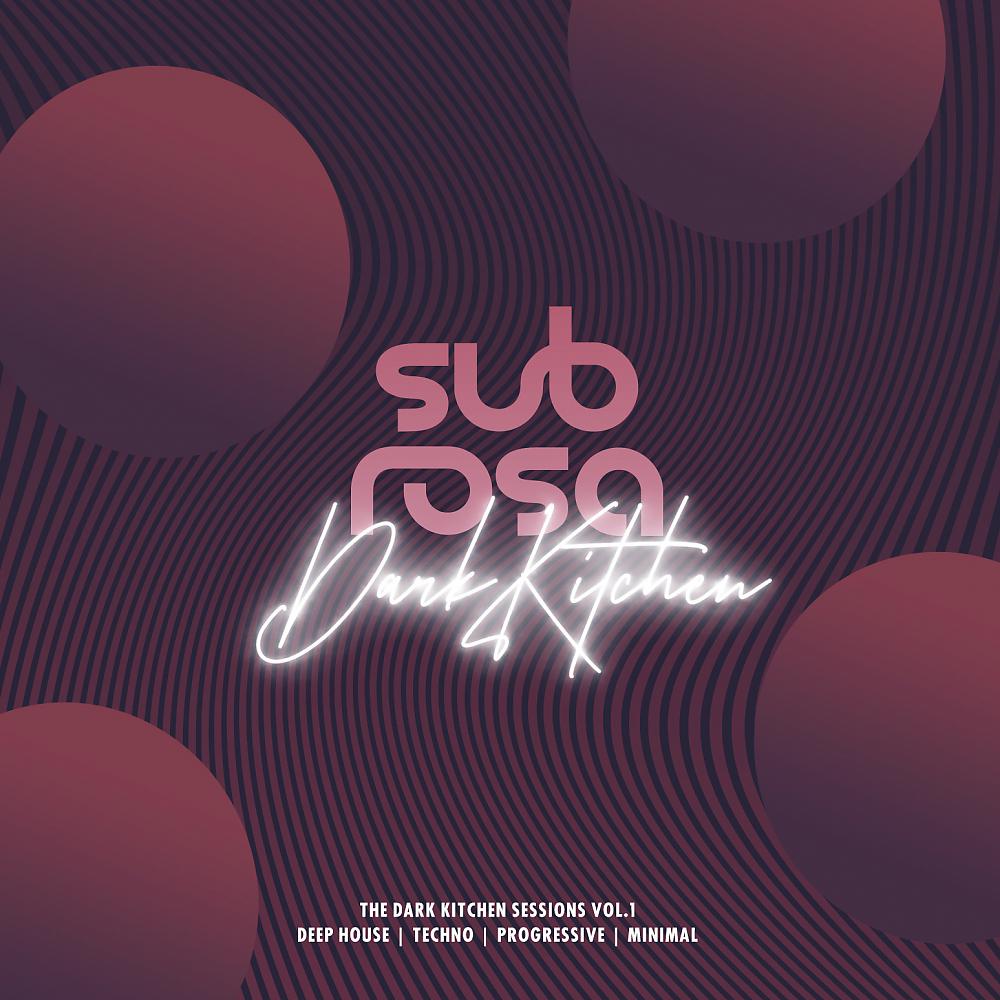 Постер альбома Sub Rosa | Dark Kitchen Vol. 1