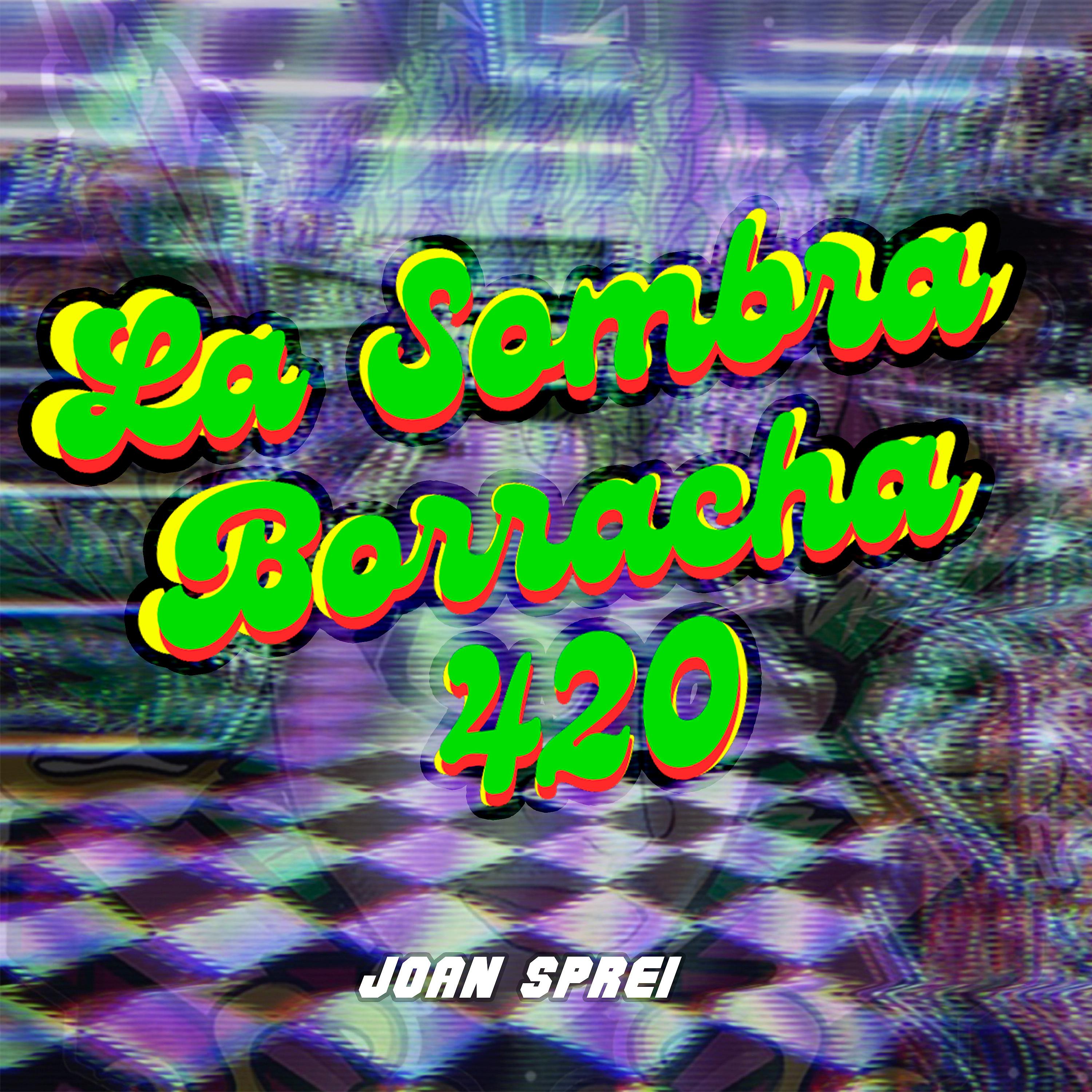 Постер альбома La Sombra Borracha 420