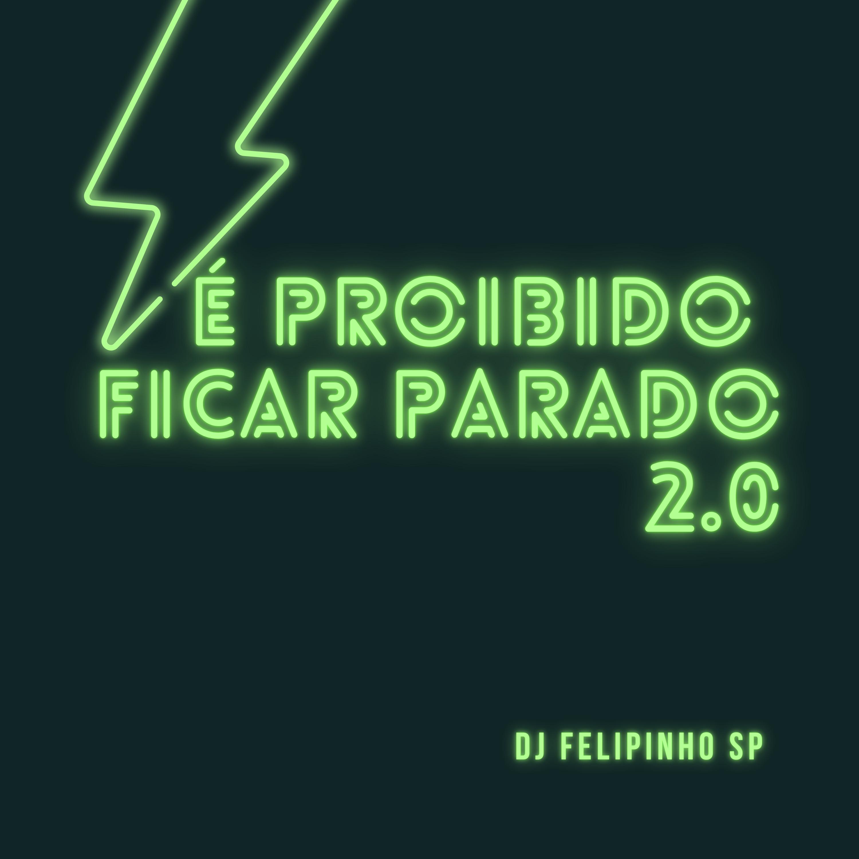 Постер альбома Proibido Ficar Parado 2.0