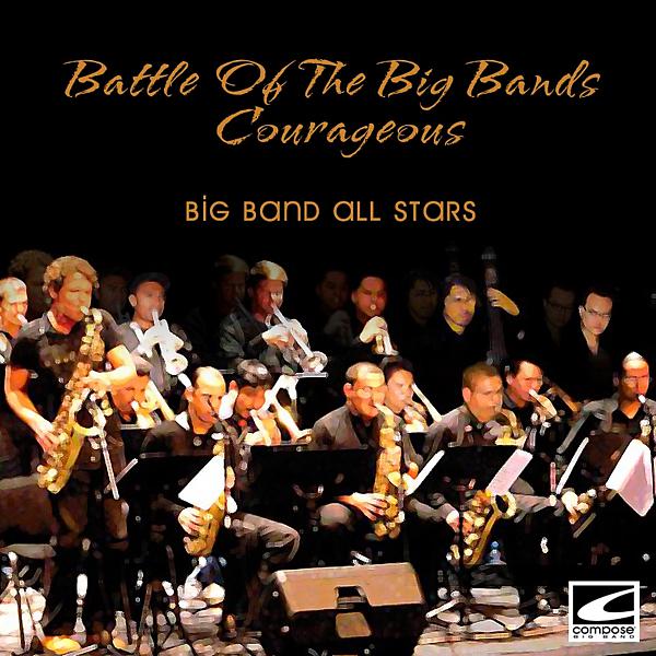 Постер альбома Battle Of The Big Bands: Courageous
