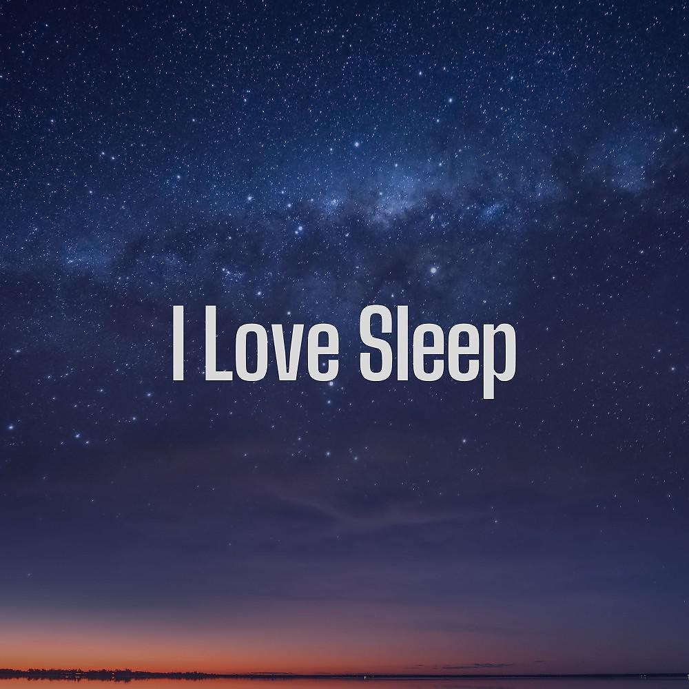 Постер альбома I Love Sleep