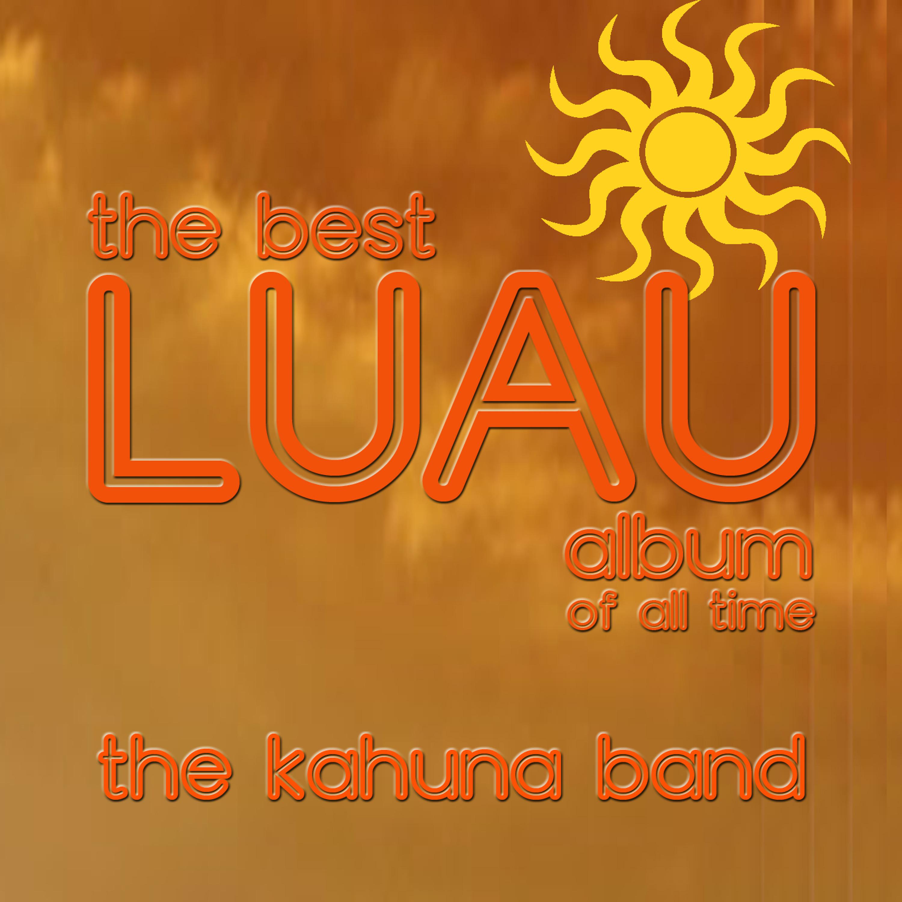 Постер альбома The Best Luau Album Of All Time
