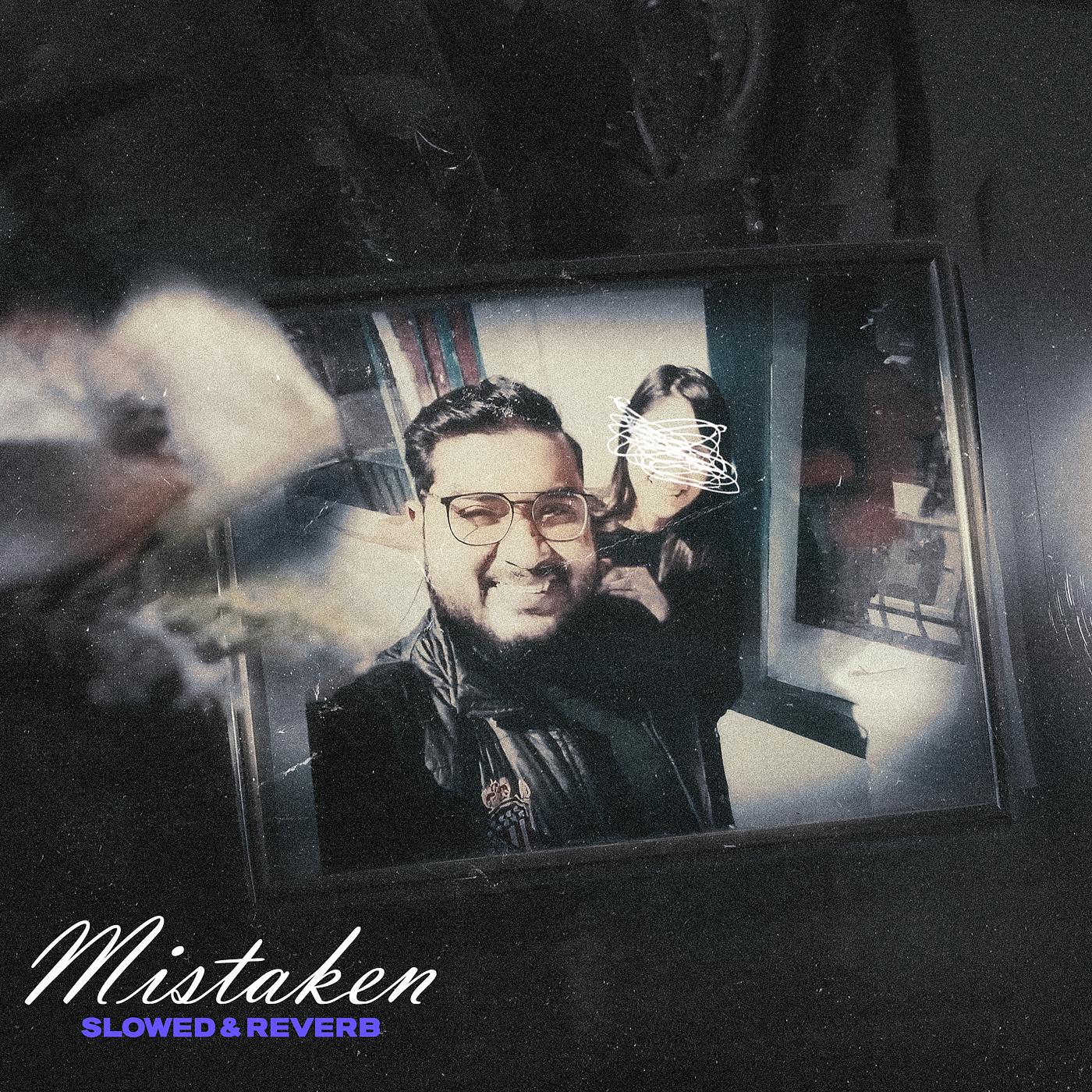 Постер альбома Mistaken ( Slowed & Reverb )