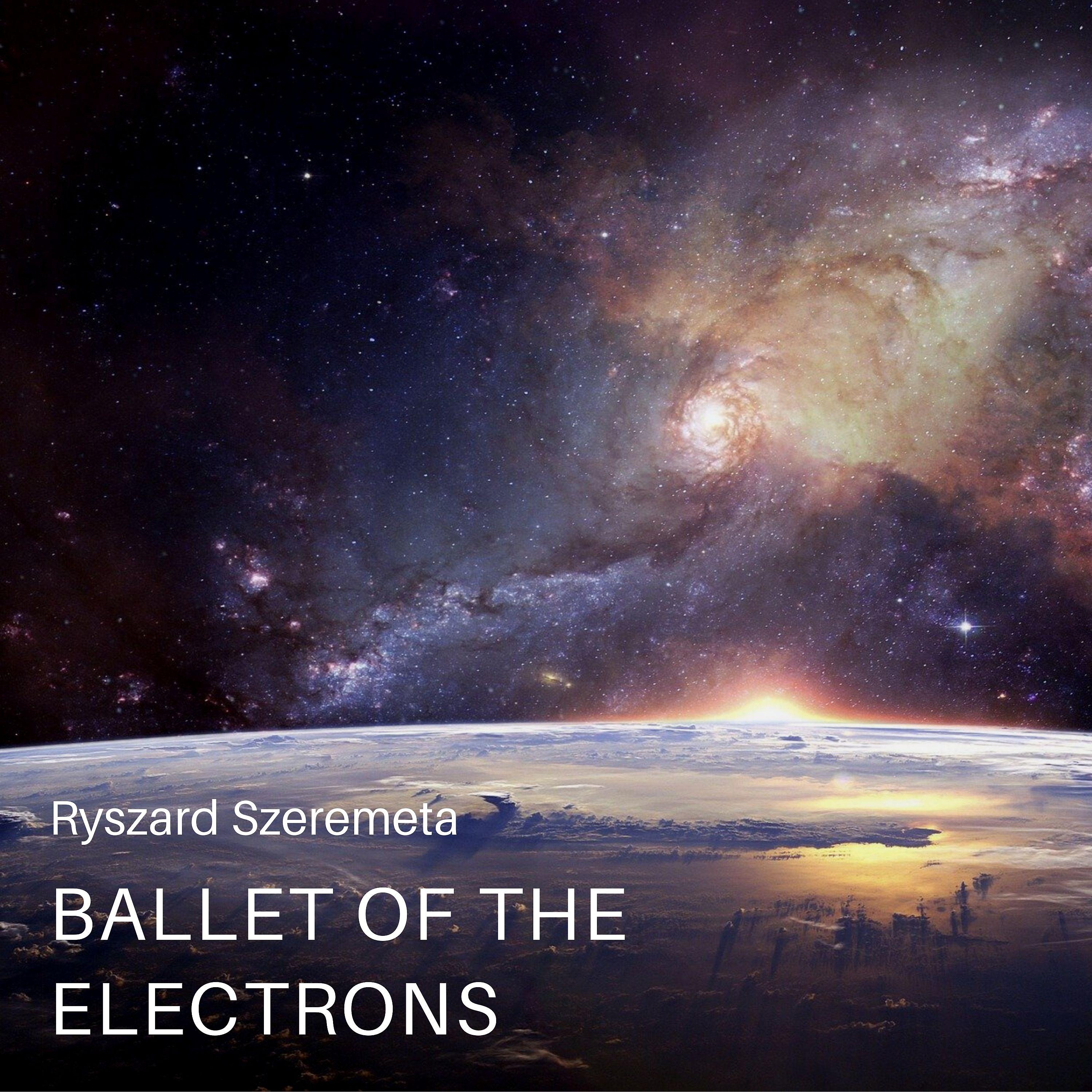 Постер альбома Ballet Of The Electrons