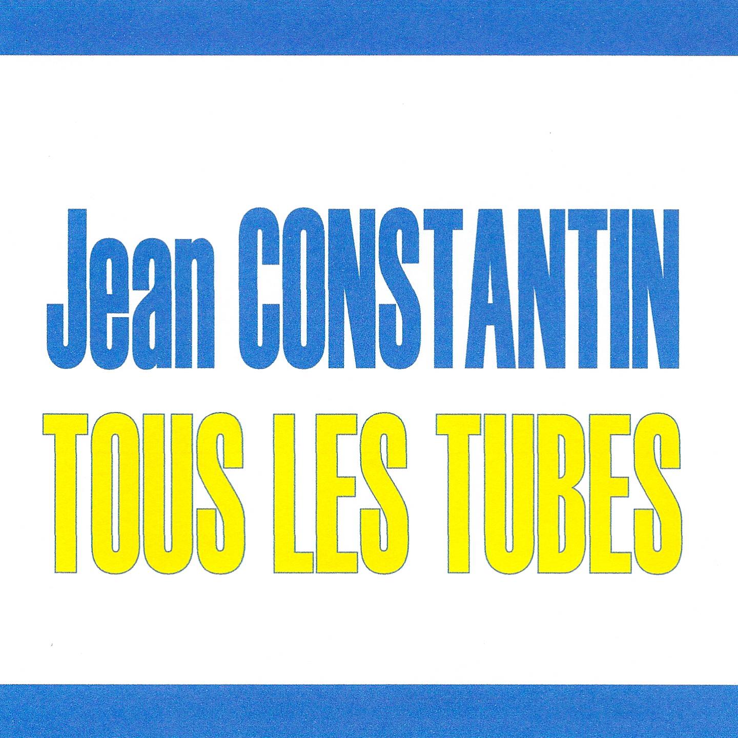 Постер альбома Tous les tubes - Jean Constantin