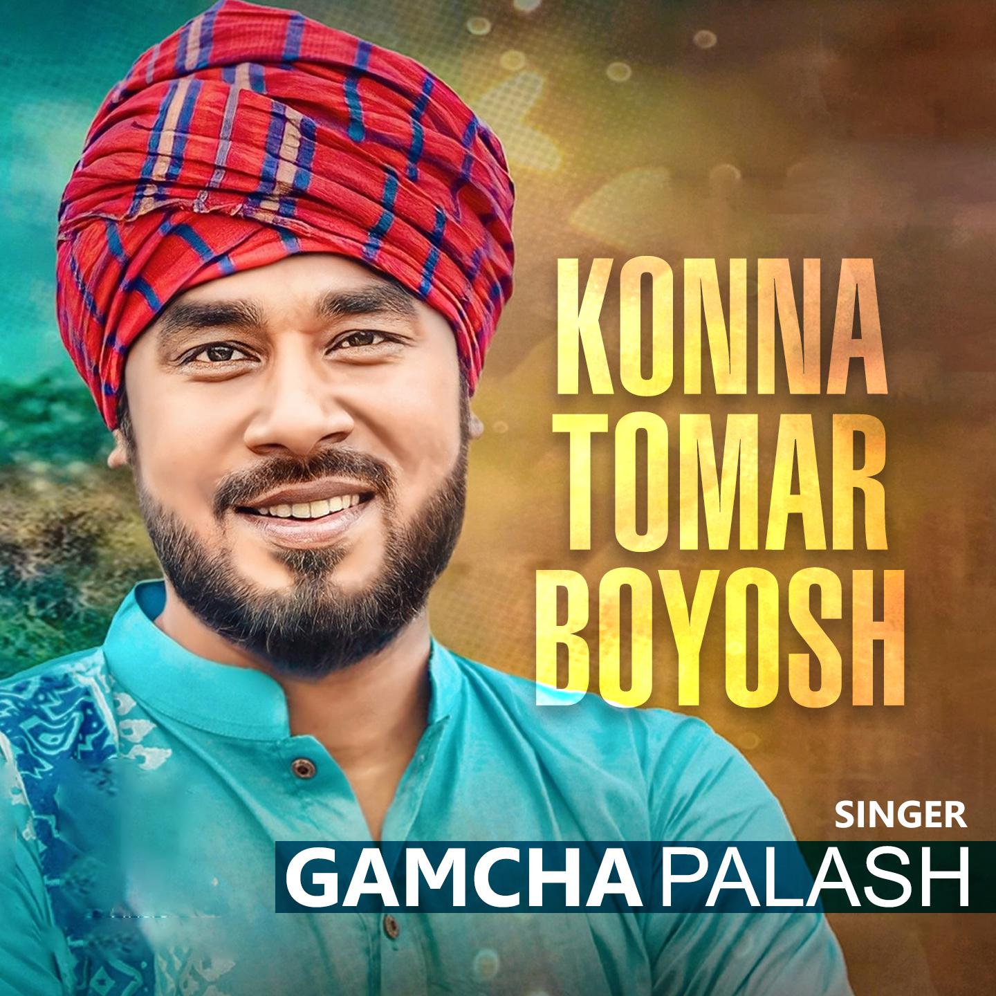 Постер альбома Konna Tomar Boyosh l Gamcha Palash l Bangla Song